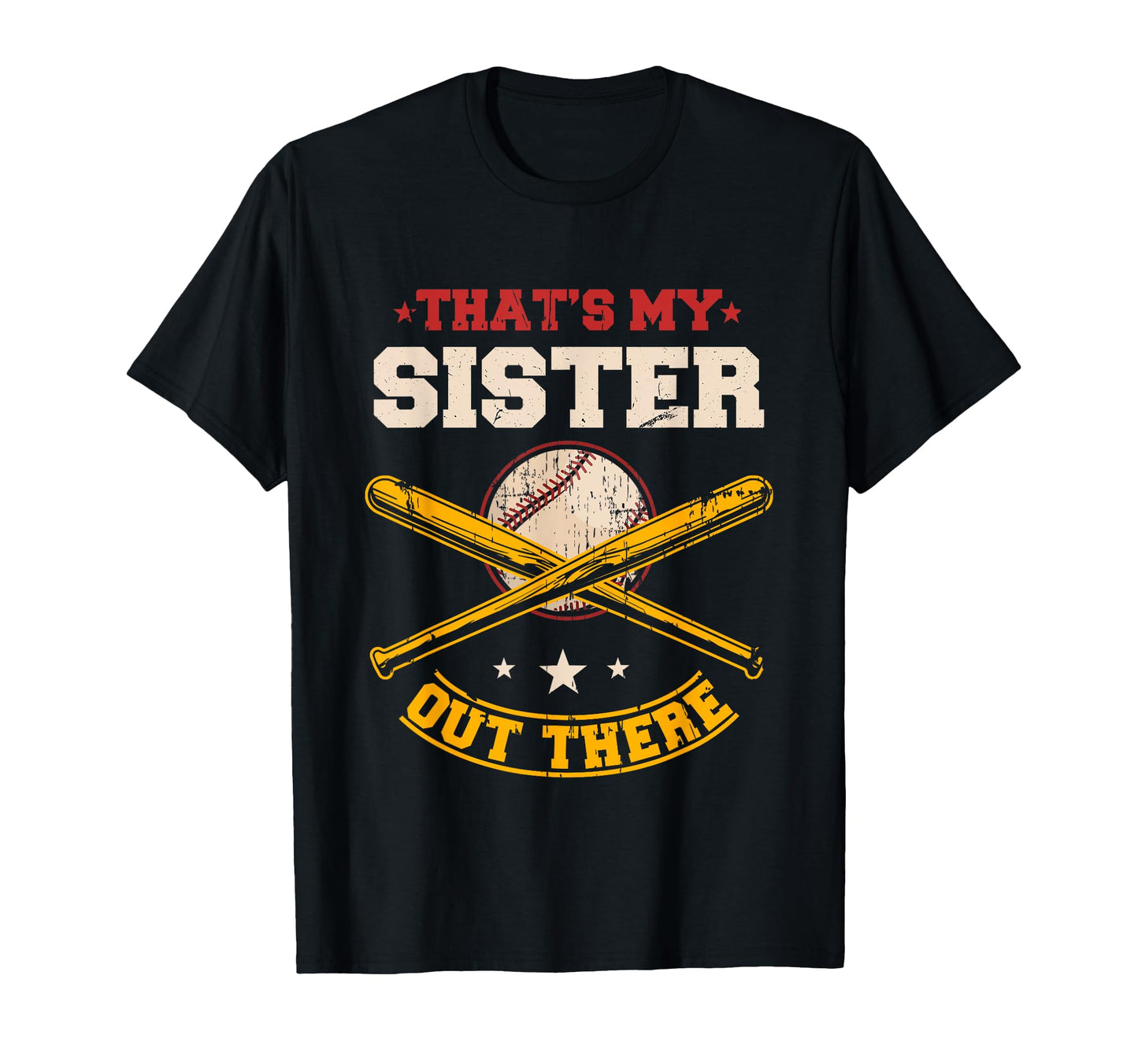 Thats My Sister Out There Baseball T-Shirt - Custom Art Print for Adults - T-Shirt, Sweatshirt, Hoodie
