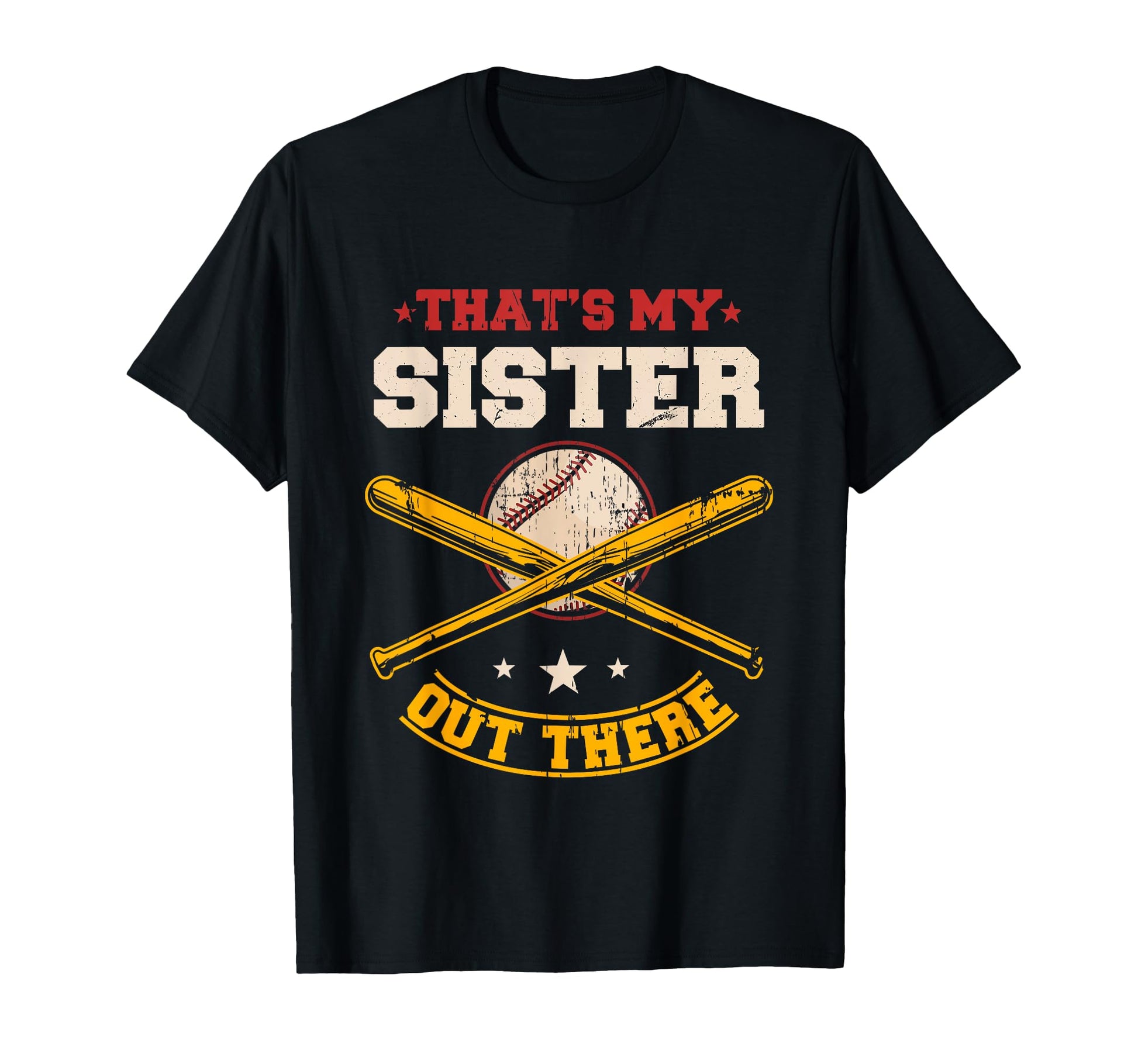 Thats My Sister Out There Baseball T-Shirt - Custom Art Print for Adults - T-Shirt, Sweatshirt, Hoodie