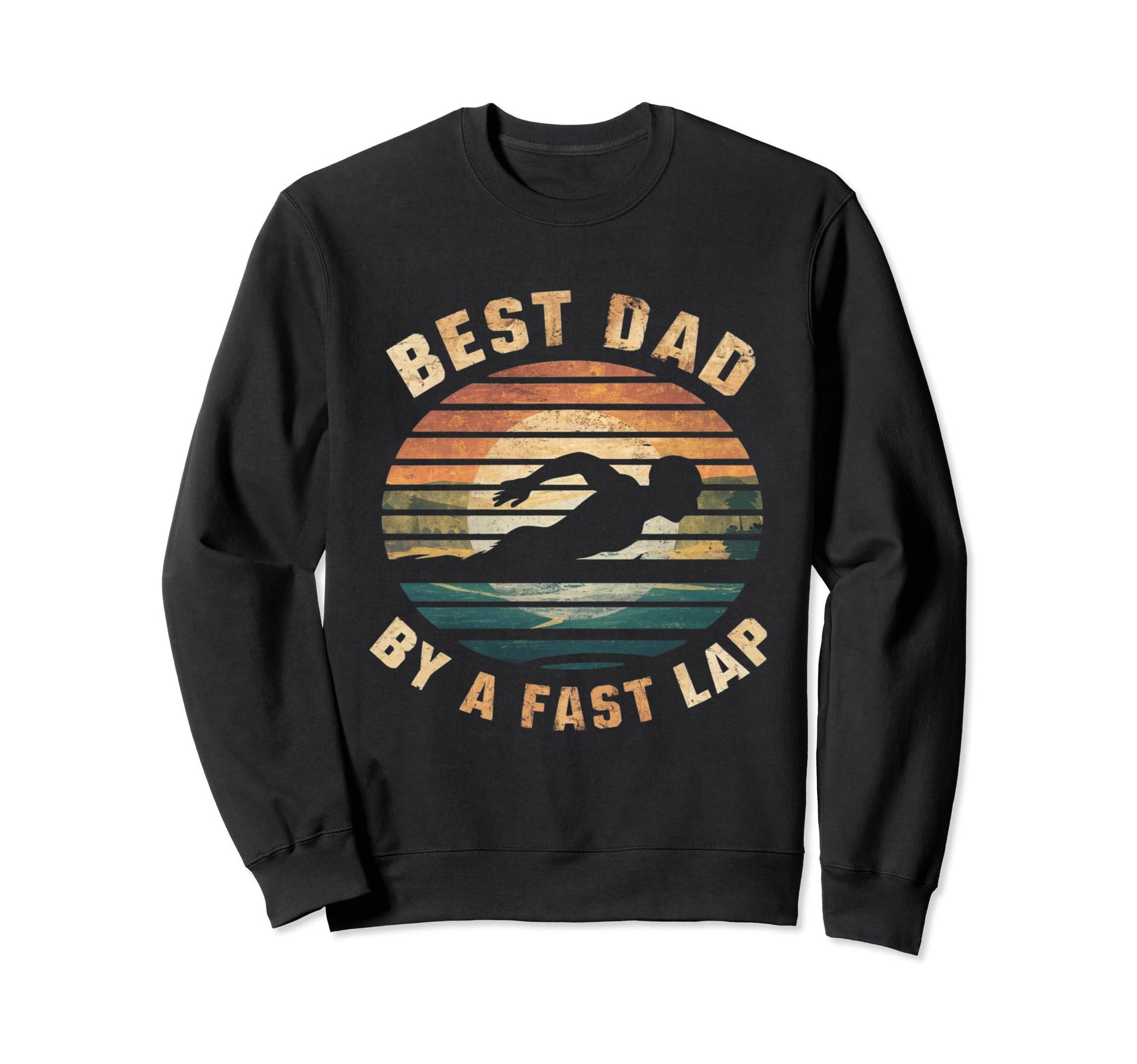Funny Best Dad Fast Lap Swimming Sweatshirt - Fun Novelty Design Unisex - T-Shirt, Sweatshirt, Hoodie