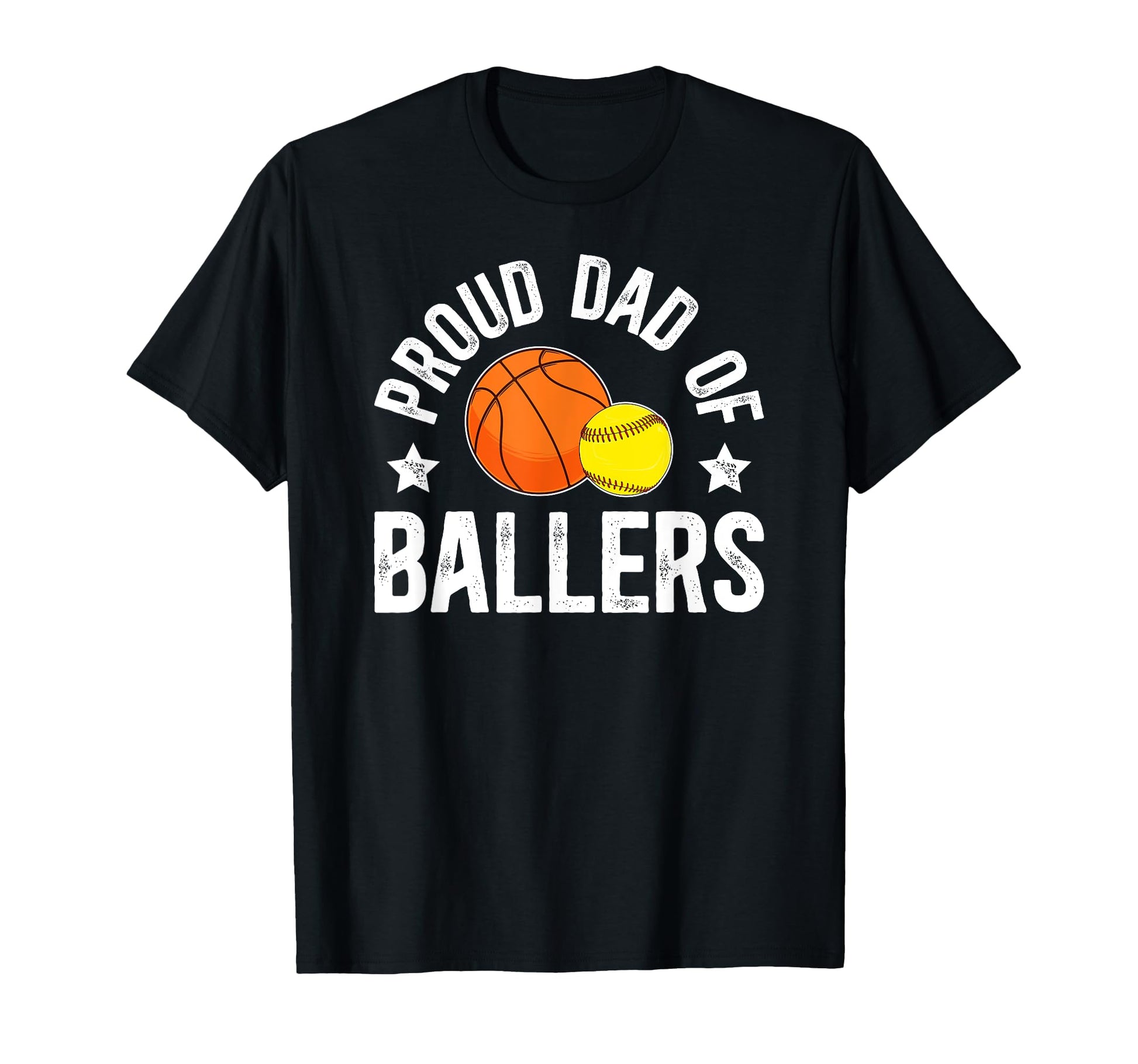 Proud Dad Ballers Softball Basketball Dad T-Shirt - Streetwear Style Unisex - T-Shirt, Sweatshirt, Hoodie