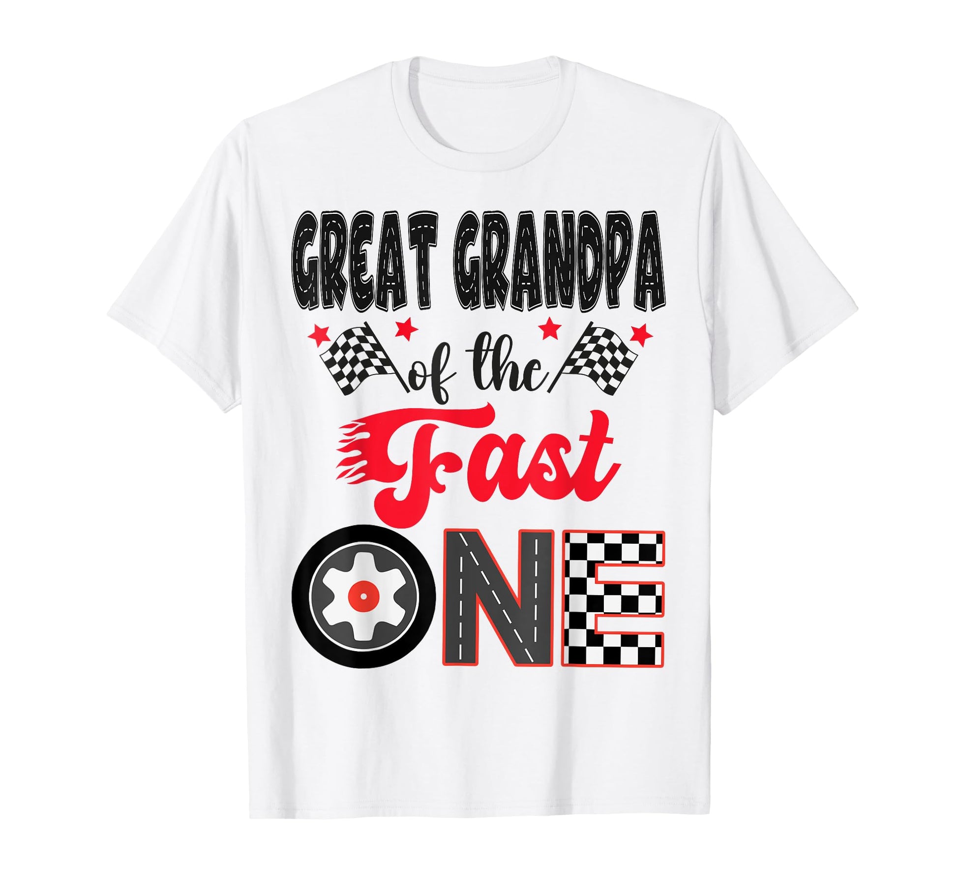 Great Grandpa Fast One Car Racing 1St T-Shirt - Minimalist Print Unisex - T-Shirt, Sweatshirt, Hoodie
