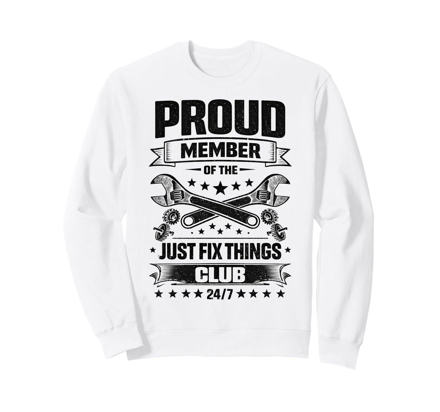 Proud Member Just Fix Things Club Sweatshirt - Custom Art Print Men Women - T-Shirt, Sweatshirt, Hoodie