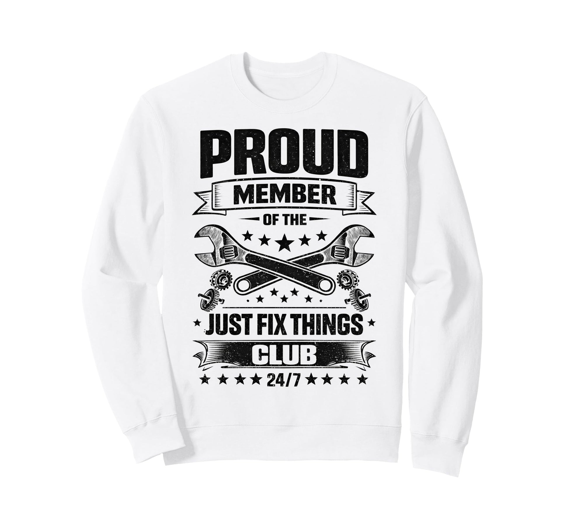 Proud Member Just Fix Things Club Sweatshirt - Custom Art Print Men Women - T-Shirt, Sweatshirt, Hoodie