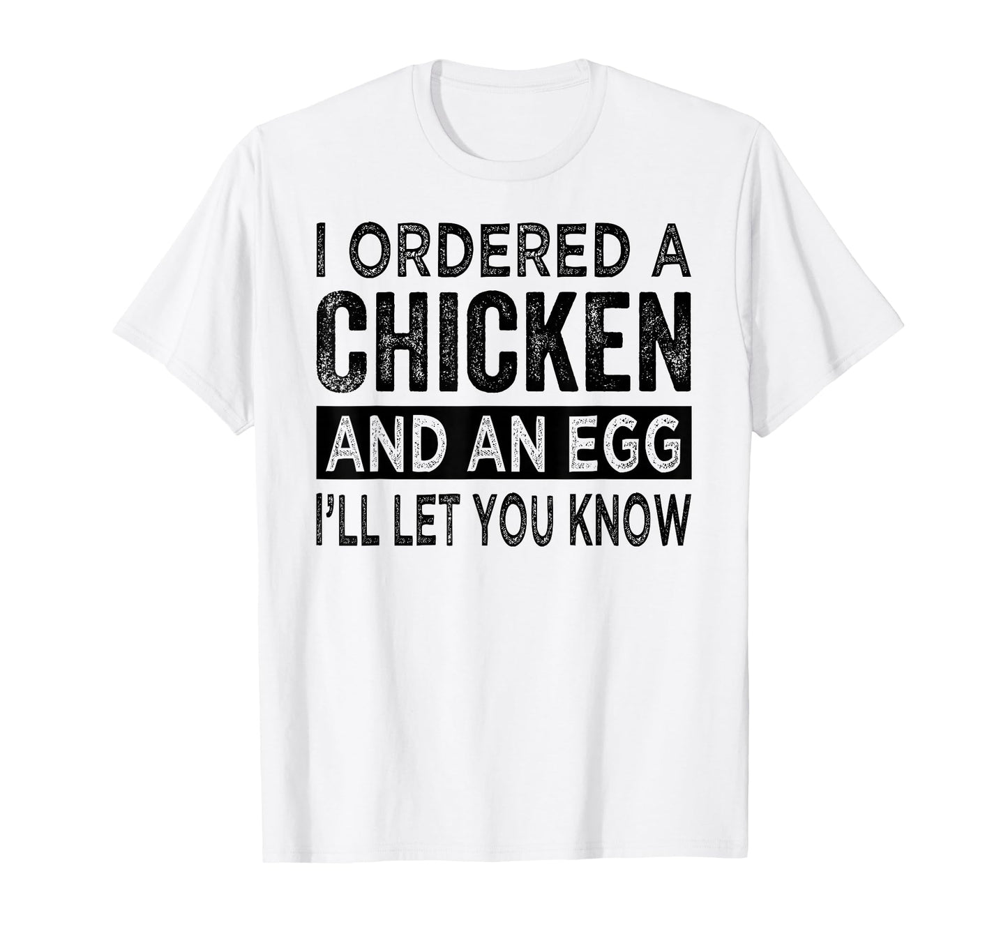 I Ordered Chicken And Egg Dad Jokes T-Shirt - Novelty Apparel for Adults - T-Shirt, Sweatshirt, Hoodie