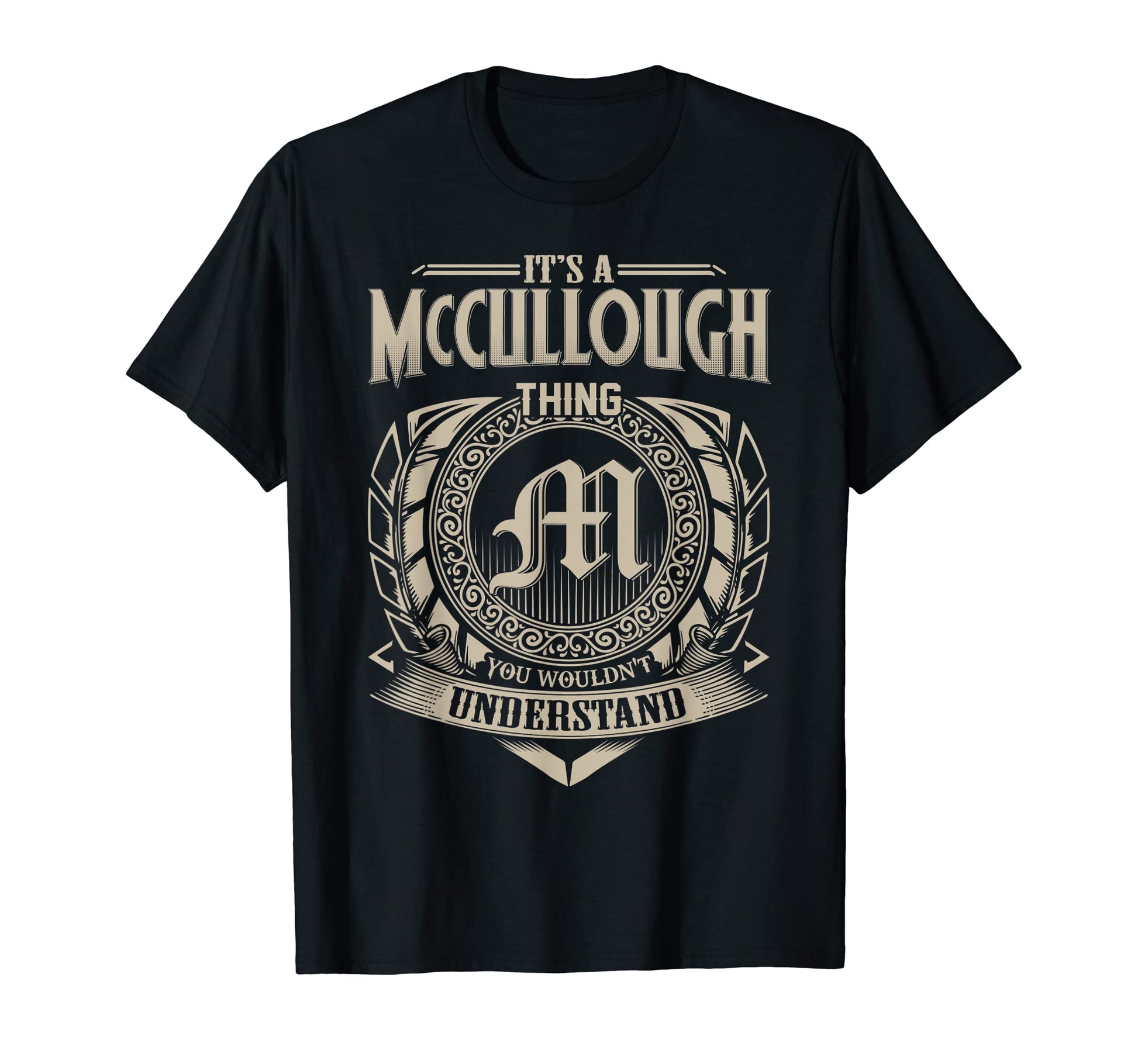 Its Mccullough Thing You Wouldnt T-Shirt - Fun Novelty Design for Adults - T-Shirt, Sweatshirt, Hoodie