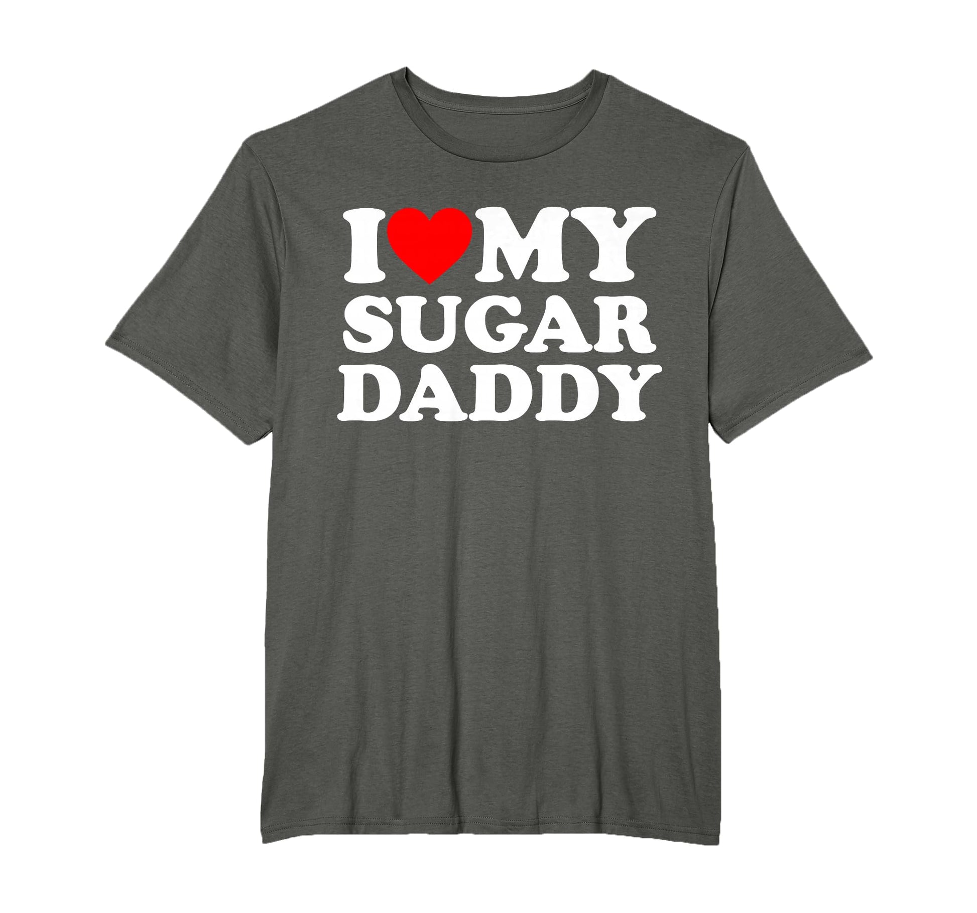 I Love My Sugar Daddy Funny Red Heart T-Shirt - Custom Art Print Unisex - T-Shirt, Sweatshirt, Hoodie