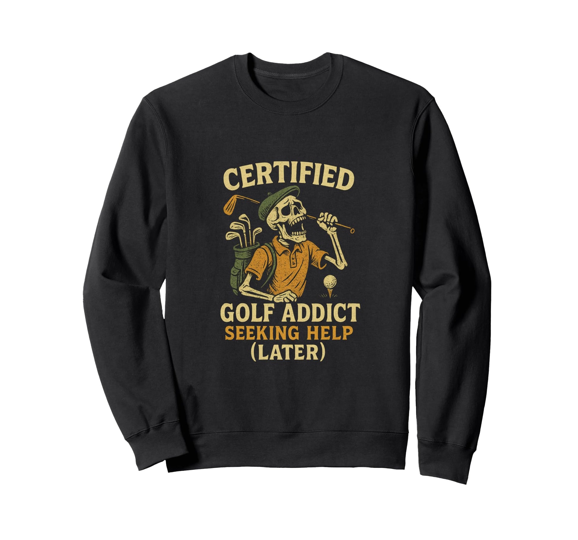 Certified Golf Addict Seeking Help Sweatshirt - Graphic Print for Adults - T-Shirt, Sweatshirt, Hoodie