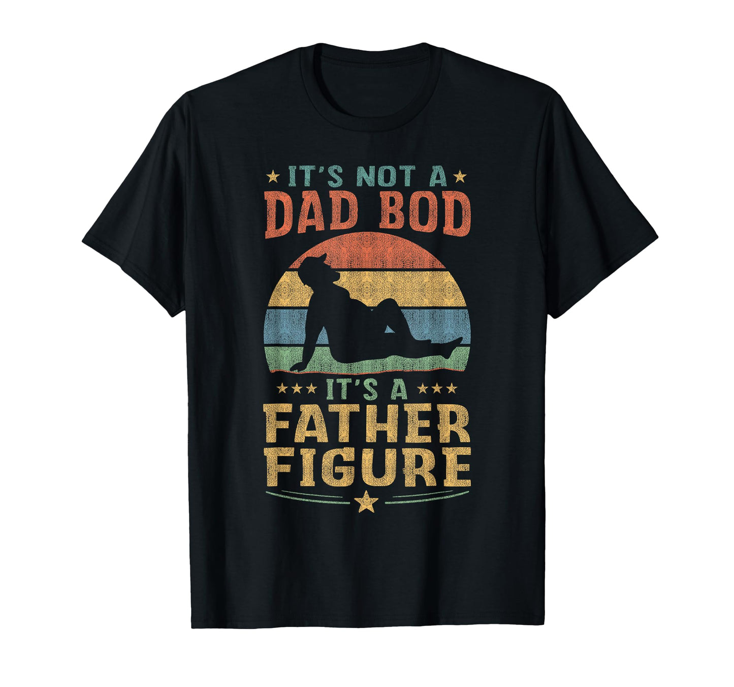 Funny Its Not Dad Bod Its Father T-Shirt - Novelty Apparel for Adults - T-Shirt, Sweatshirt, Hoodie