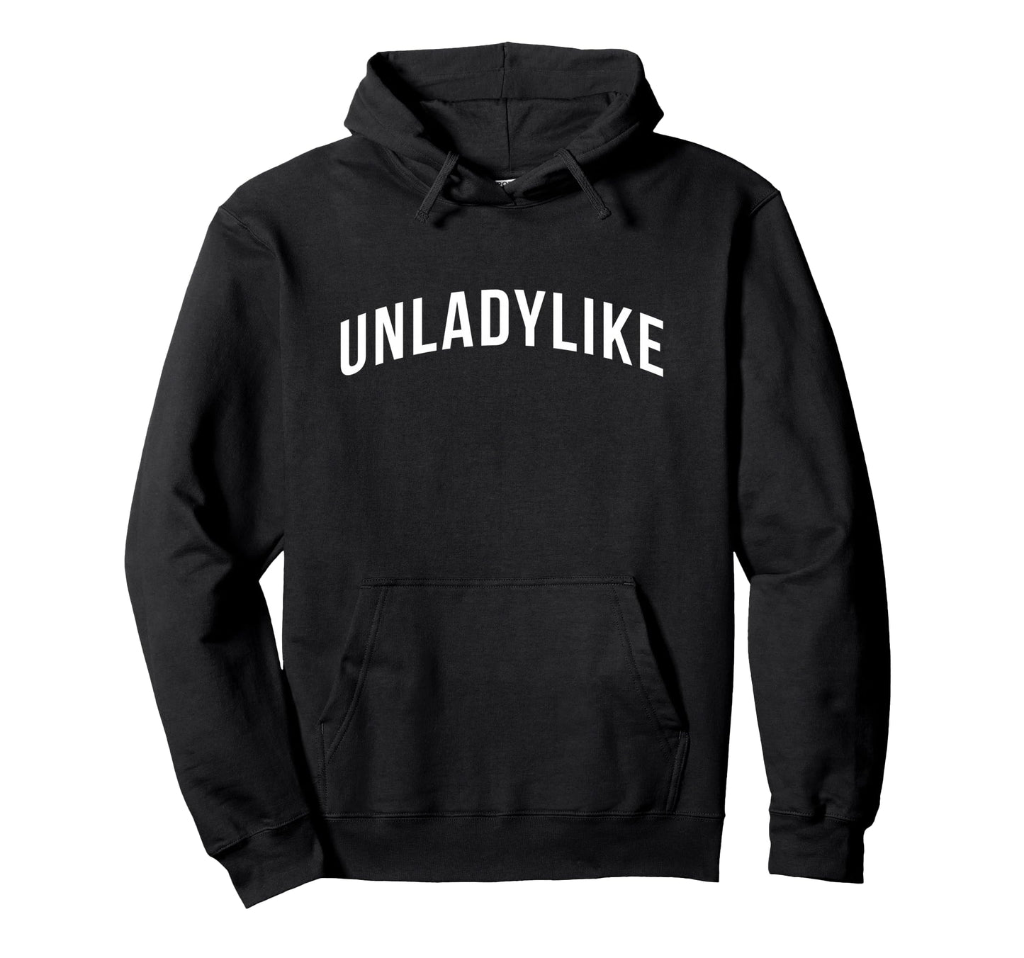 Strong Feminism Tees Pops Unladylike Hoodie - Graphic Print for Adults - T-Shirt, Sweatshirt, Hoodie