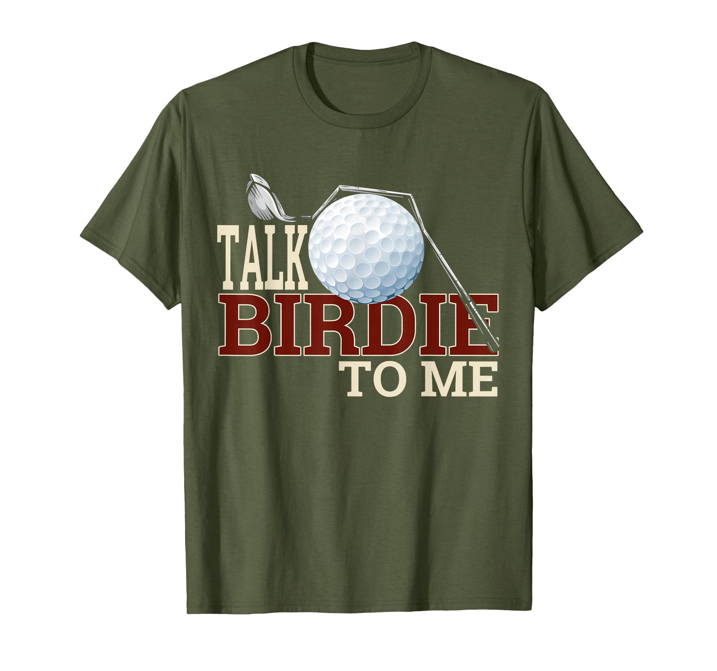 Funny Golf Dad Talk Birdie To Me T-Shirt - Casual Everyday Wear for Adults - T-Shirt, Sweatshirt, Hoodie