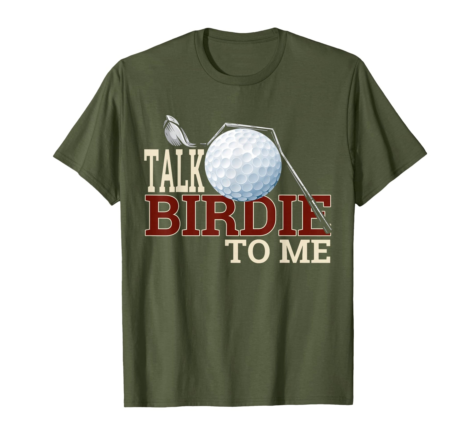 Funny Golf Dad Talk Birdie To Me T-Shirt - Casual Everyday Wear for Adults - T-Shirt, Sweatshirt, Hoodie