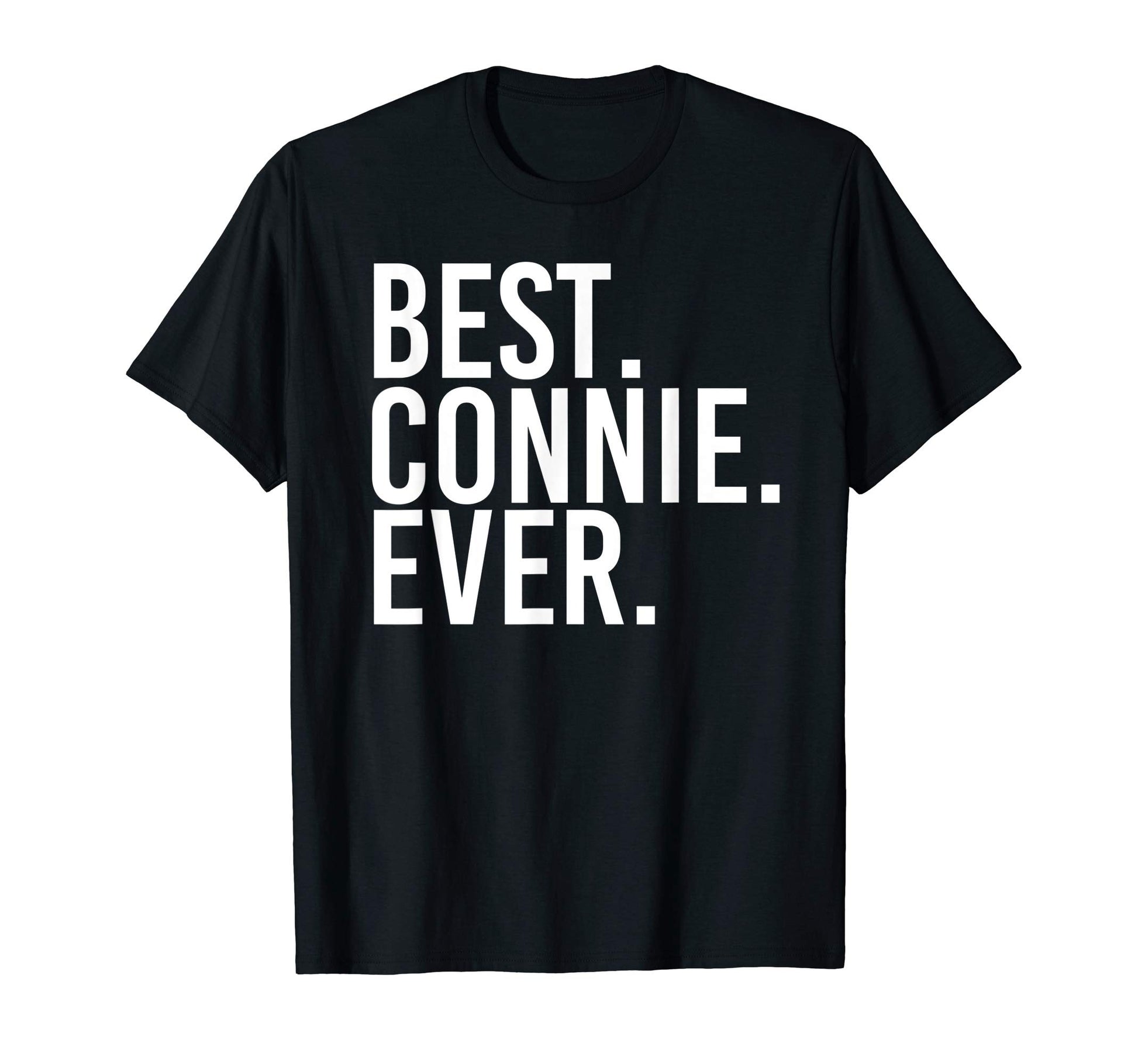 Best Connie Ever Funny Personalized T-Shirt - Aesthetic Graphic for Adults - T-Shirt, Sweatshirt, Hoodie