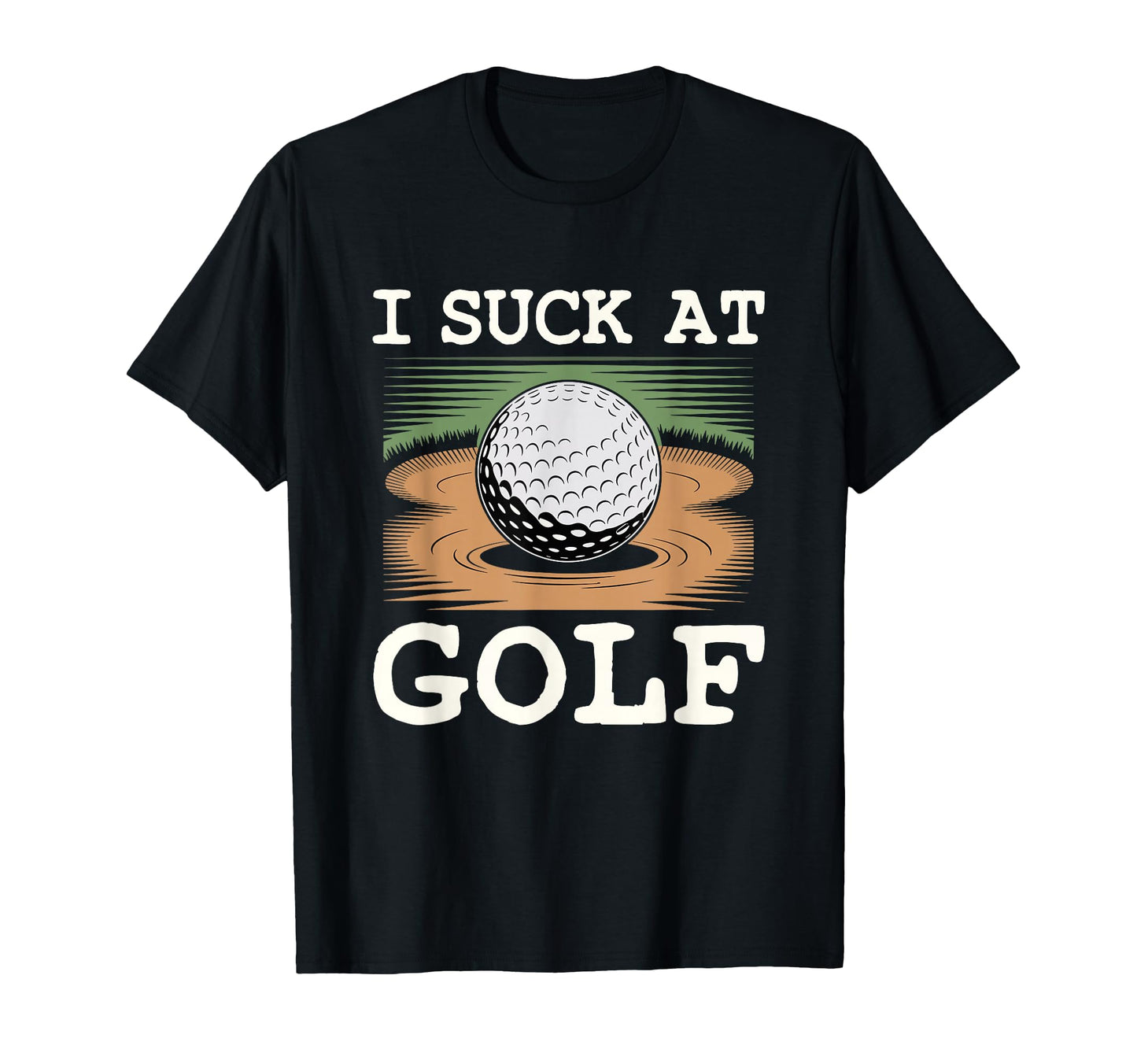 I Suck Golf Loser Golfing Dad Funny T-Shirt - Custom Art Print for Adults - T-Shirt, Sweatshirt, Hoodie