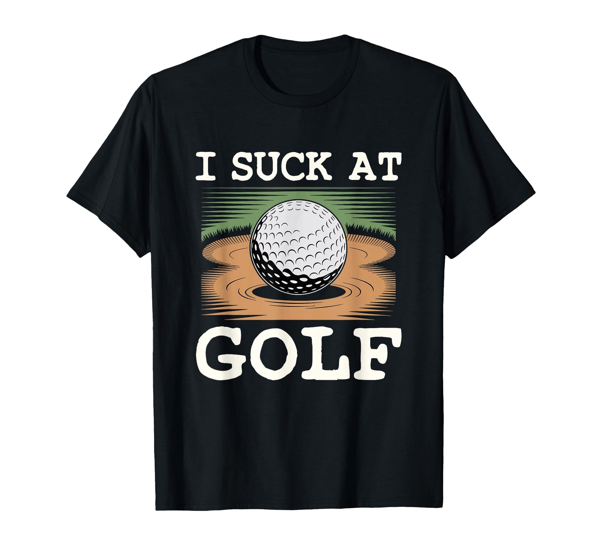 I Suck Golf Loser Golfing Dad Funny T-Shirt - Custom Art Print for Adults - T-Shirt, Sweatshirt, Hoodie
