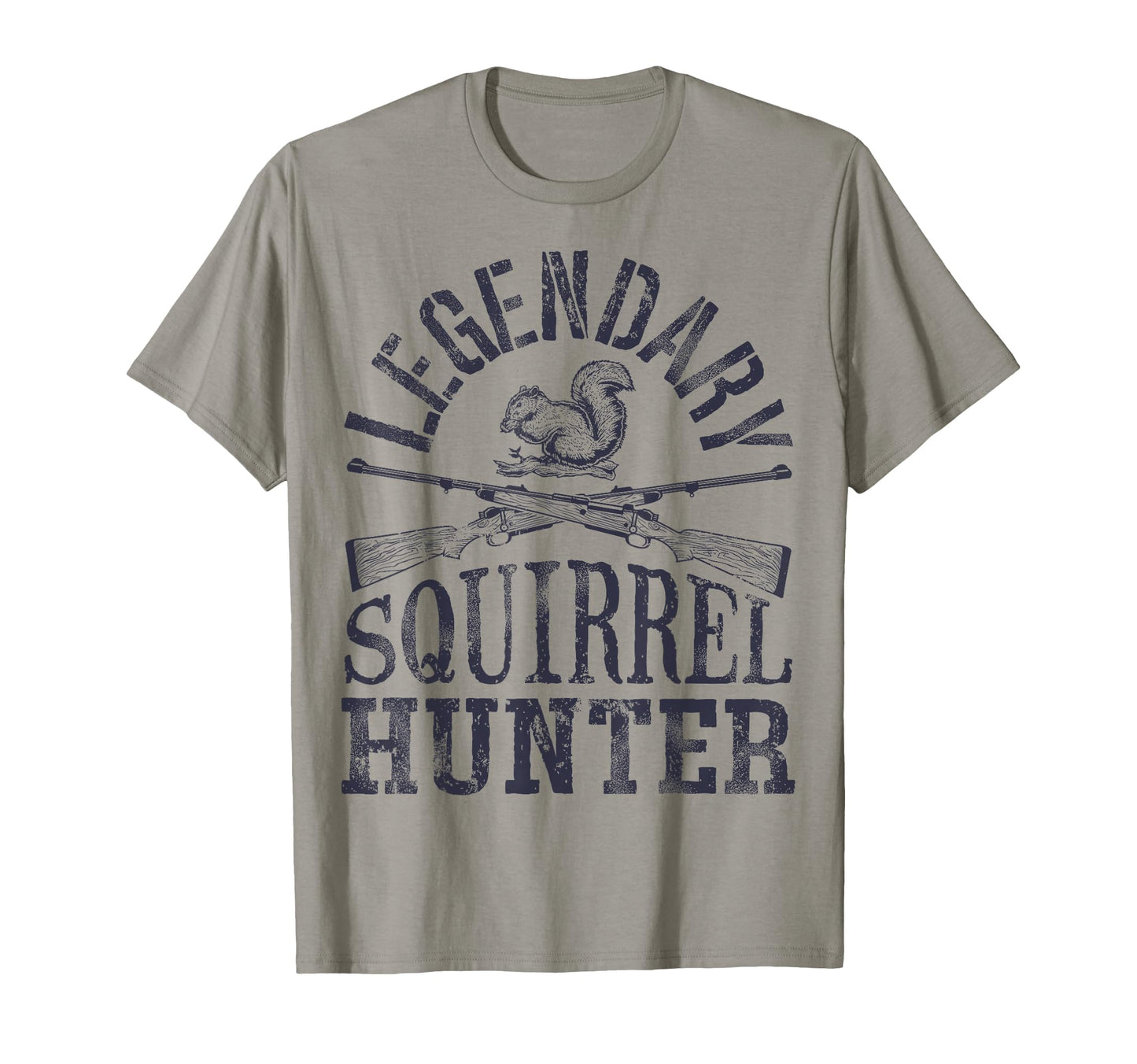 Legendary Squirrel Hunter Hunting Funny T-Shirt - Novelty Apparel Unisex - T-Shirt, Sweatshirt, Hoodie