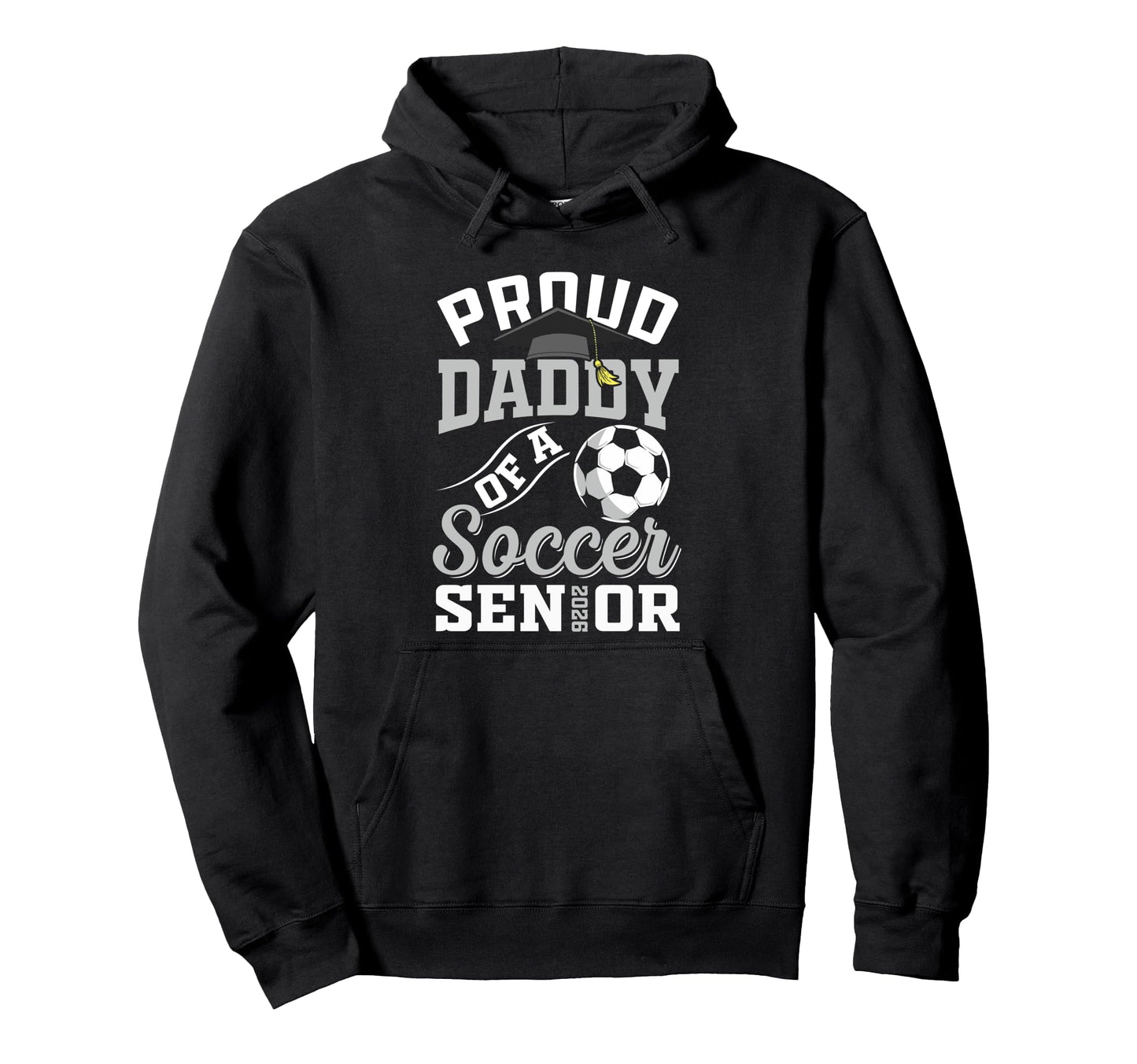 Proud Daddy Soccer Senior Class 2026 Hoodie - Aesthetic Graphic Unisex - T-Shirt, Sweatshirt, Hoodie
