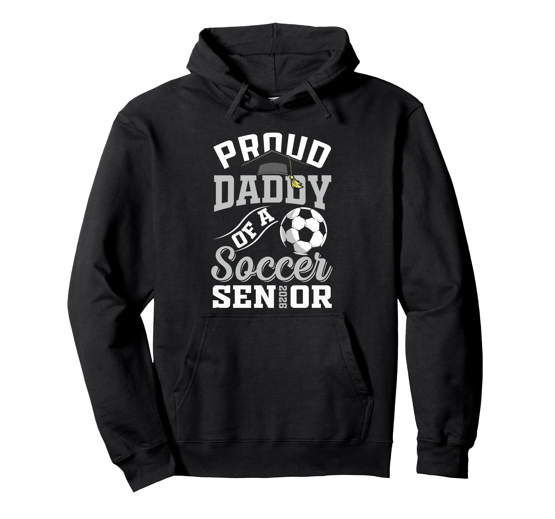 Proud Daddy Soccer Senior Class 2026 Hoodie - Aesthetic Graphic Unisex - T-Shirt, Sweatshirt, Hoodie