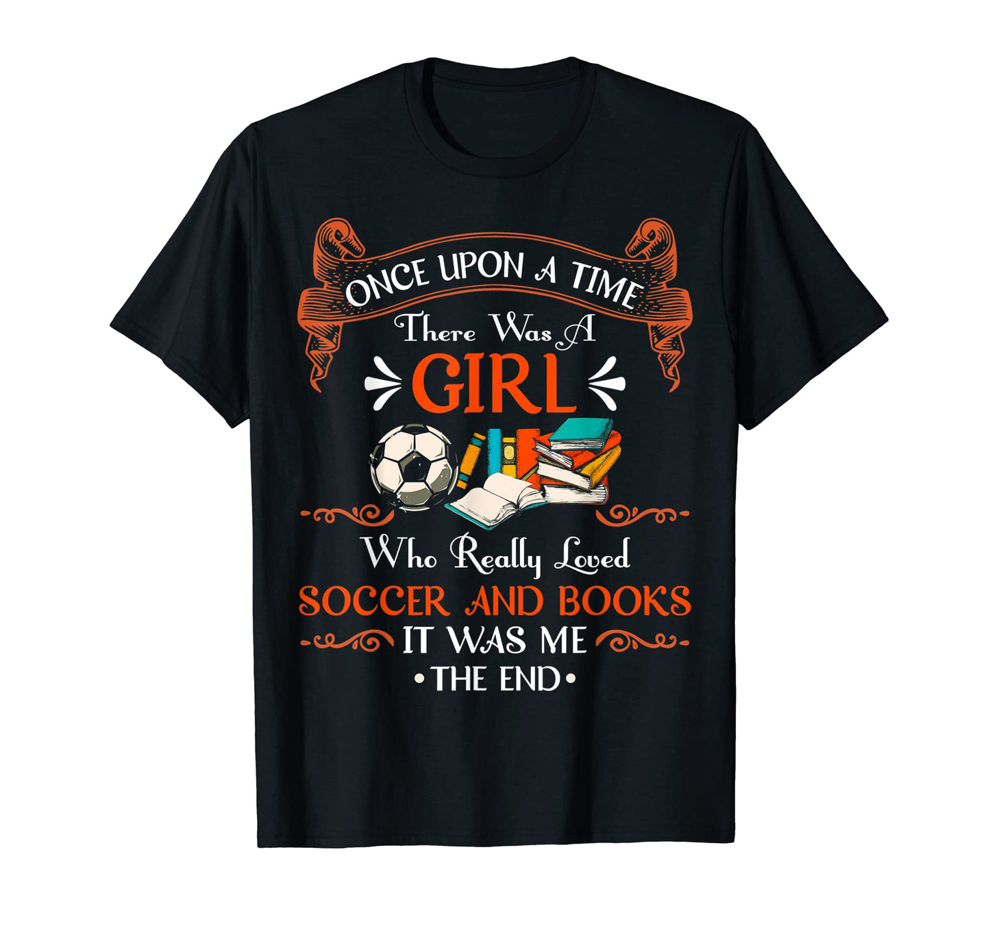 Once Upon Time There Was Loved Soccer And T-Shirt - Trendy Graphic Unisex - T-Shirt, Sweatshirt, Hoodie