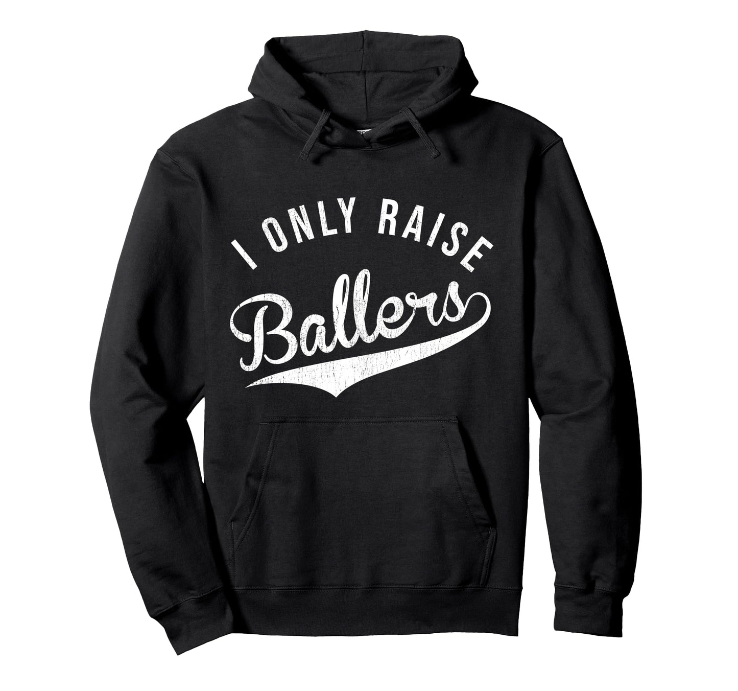 I Only Raise Ballers Baseball Hoodie - Streetwear Style for Adults - T-Shirt, Sweatshirt, Hoodie