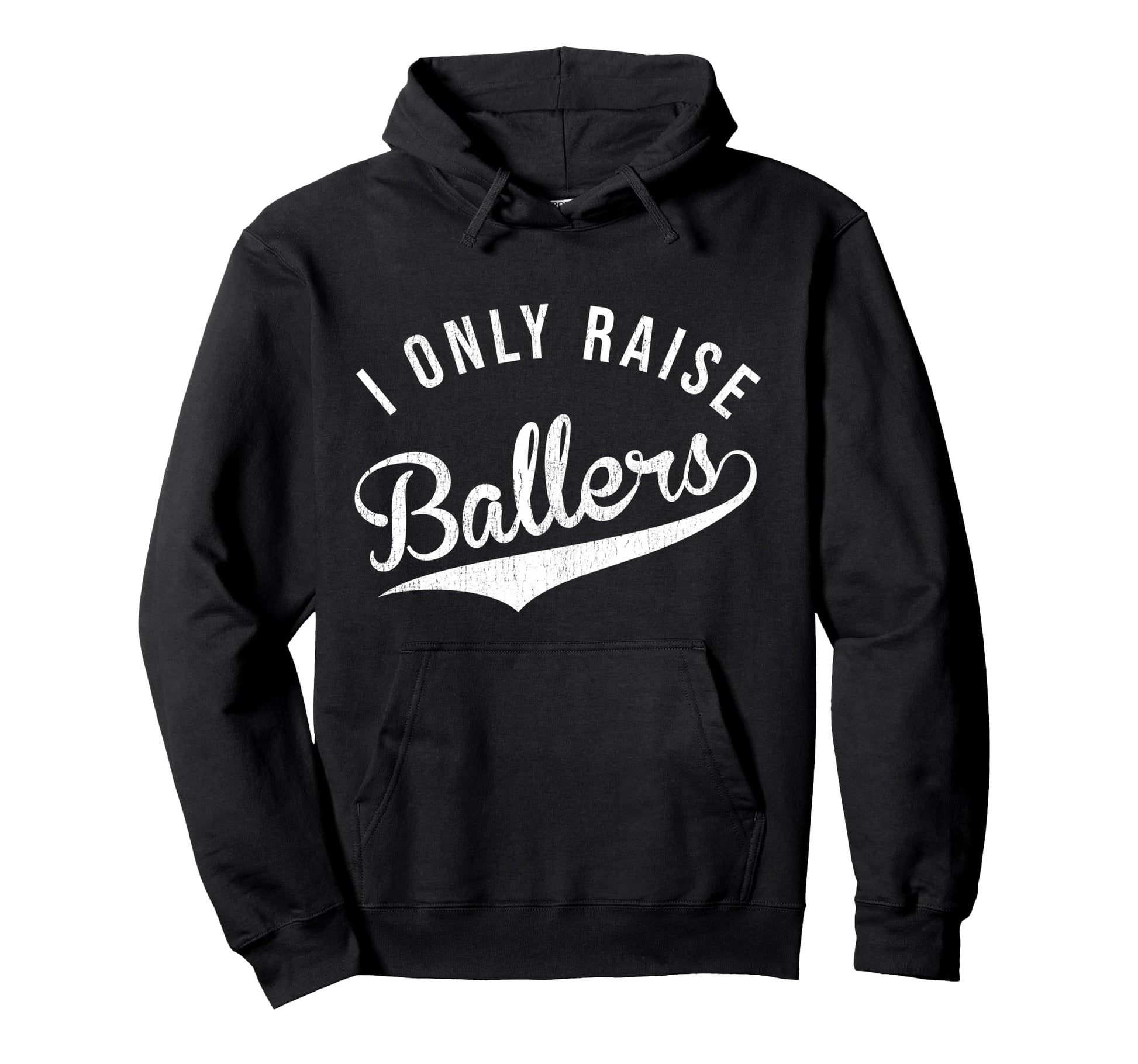 I Only Raise Ballers Baseball Hoodie - Streetwear Style for Adults - T-Shirt, Sweatshirt, Hoodie