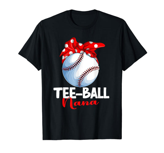 Ball Nana T Ball Tball Teeball T-Shirt - Fun Novelty Design Unisex - T-Shirt, Sweatshirt, Hoodie