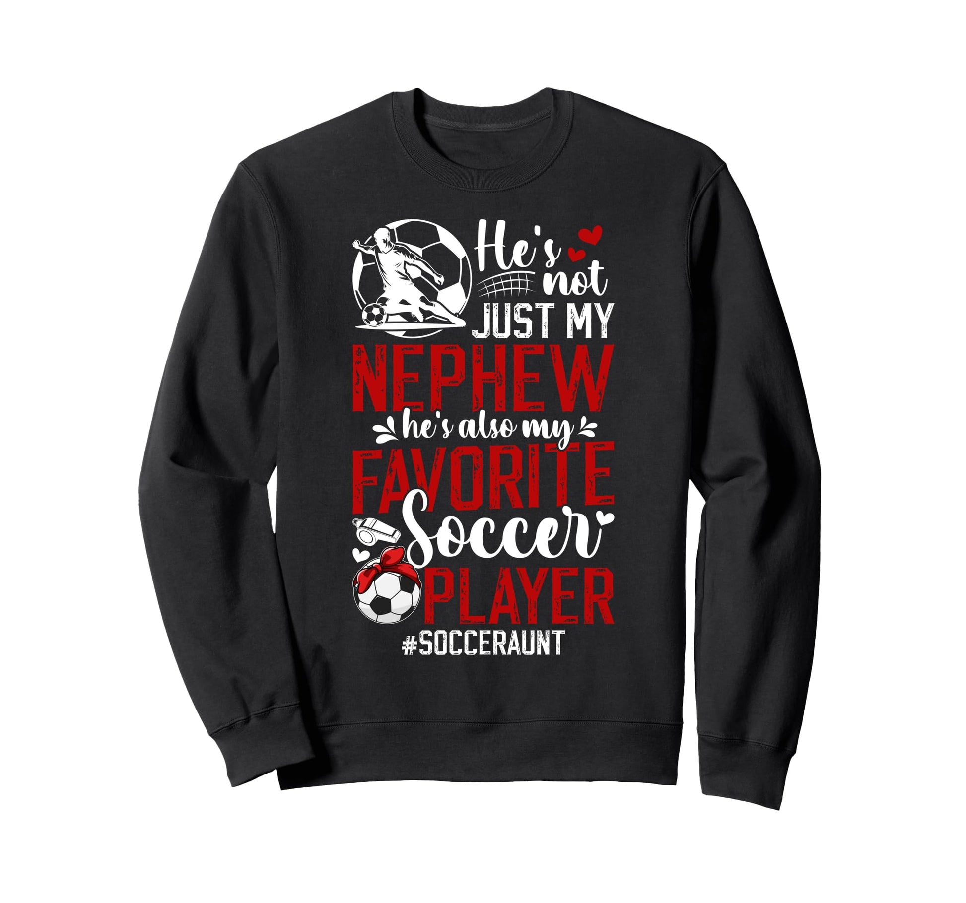 My Favorite Soccer Player Aunt Sweatshirt - Streetwear Style for Adults - T-Shirt, Sweatshirt, Hoodie