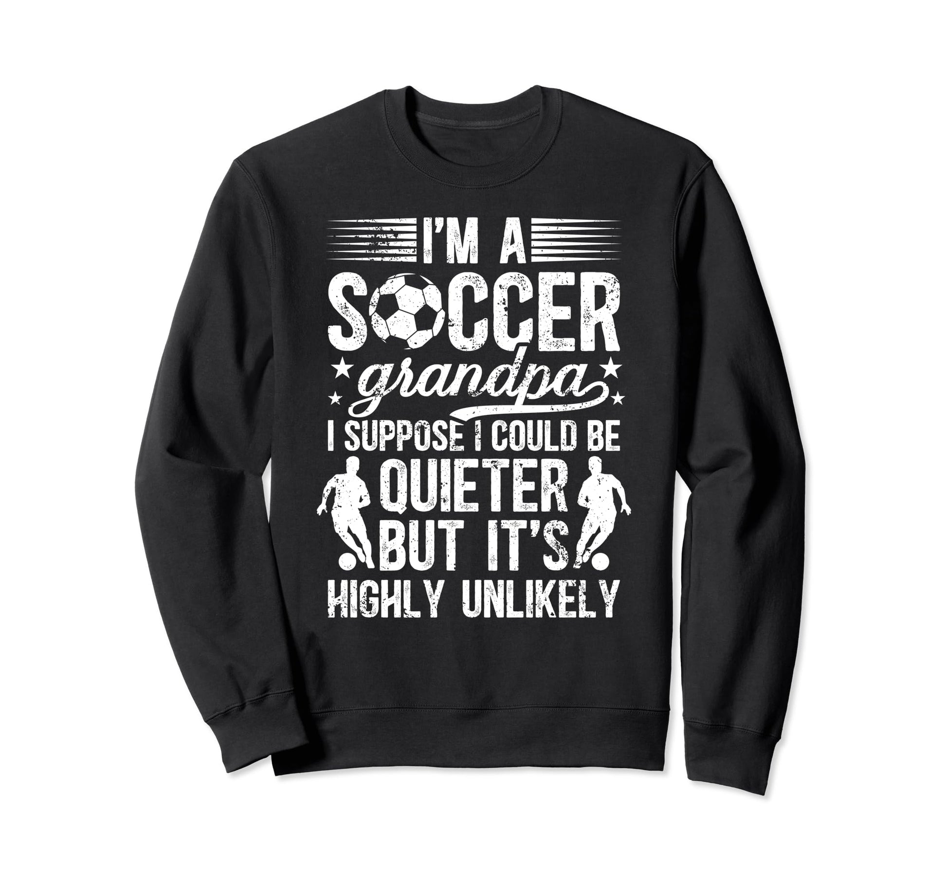 Im Soccer Grandpa Soccer Player Sweatshirt - Minimalist Print Men Women - T-Shirt, Sweatshirt, Hoodie