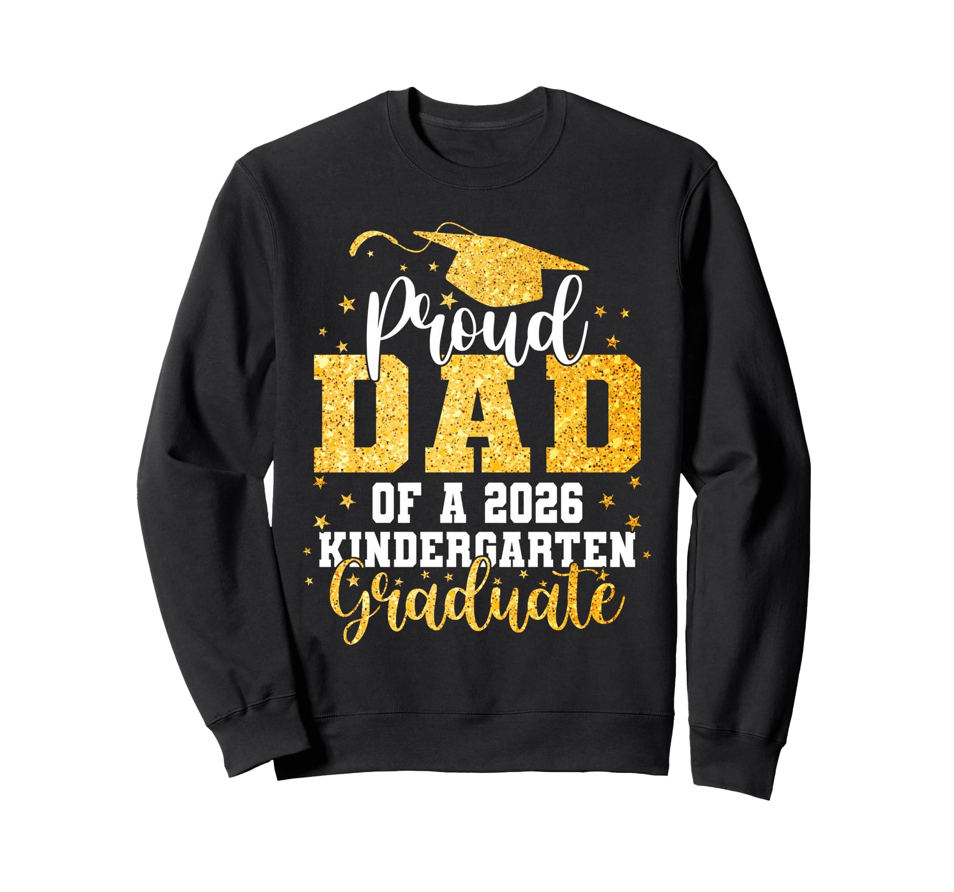 Proud Dad Class 2026 Kindergarten Sweatshirt - Aesthetic Graphic Unisex - T-Shirt, Sweatshirt, Hoodie