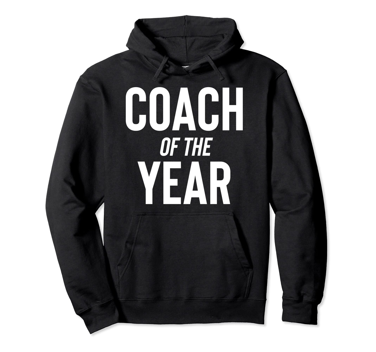 Coach Year Sports Team Hoodie - Casual Everyday Wear for Adults - T-Shirt, Sweatshirt, Hoodie