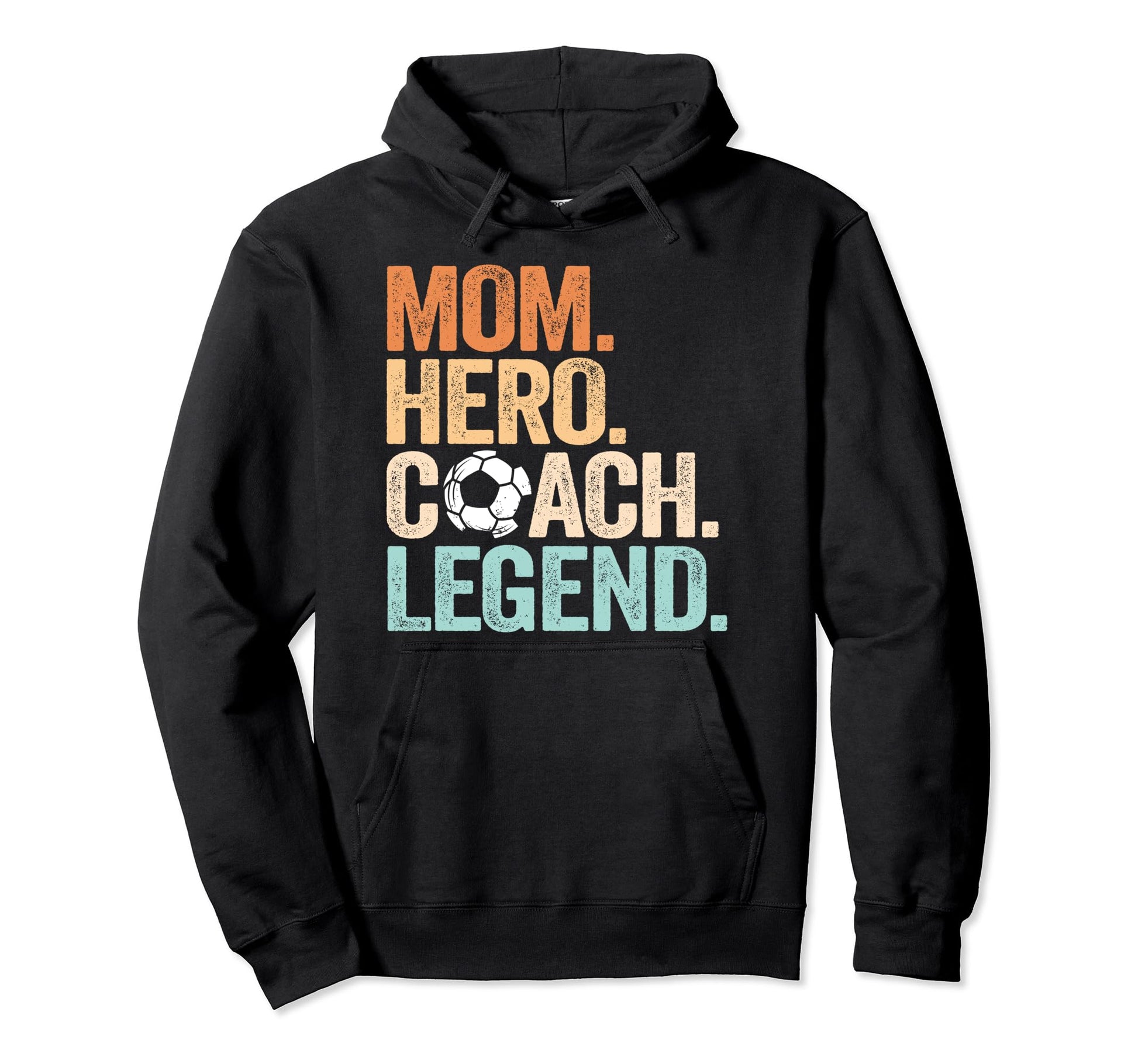 Mom Hero Soccer Coach Legend Funny Hoodie - Aesthetic Graphic for Adults - T-Shirt, Sweatshirt, Hoodie