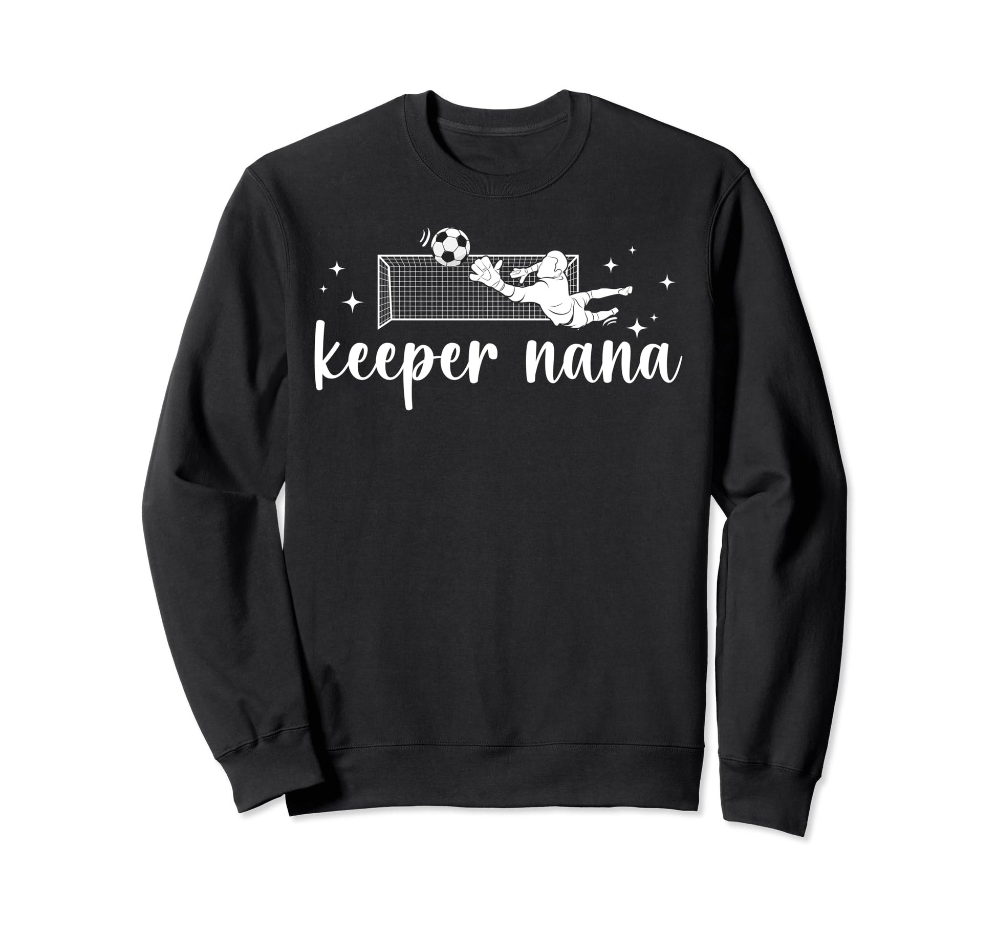 Soccer Keeper Nana Soccer Goalkeeper Sweatshirt - Unique Graphic Unisex - T-Shirt, Sweatshirt, Hoodie