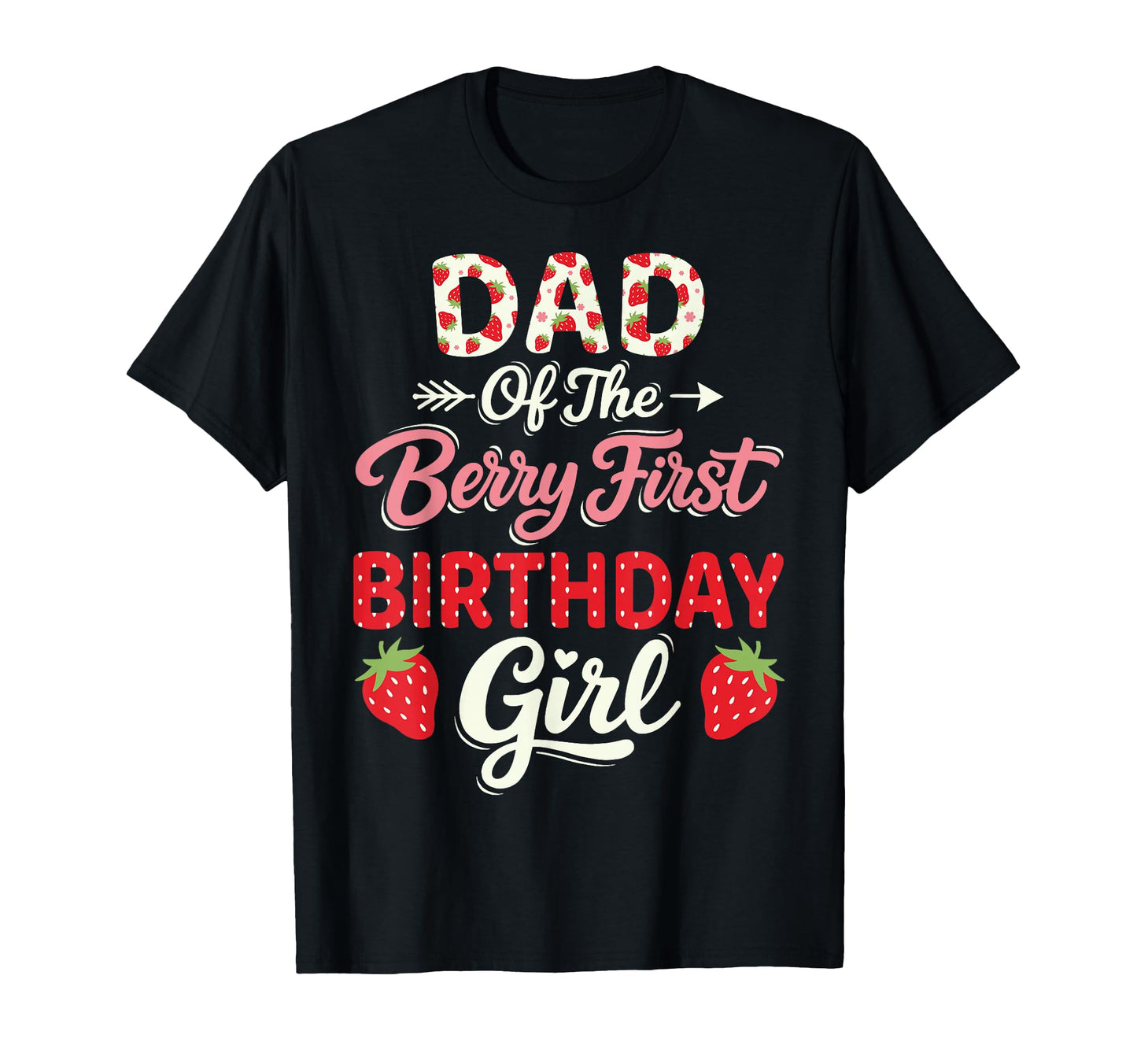 1St Birthday Strawberry Dad Berry T-Shirt - Streetwear Style Men Women - T-Shirt, Sweatshirt, Hoodie