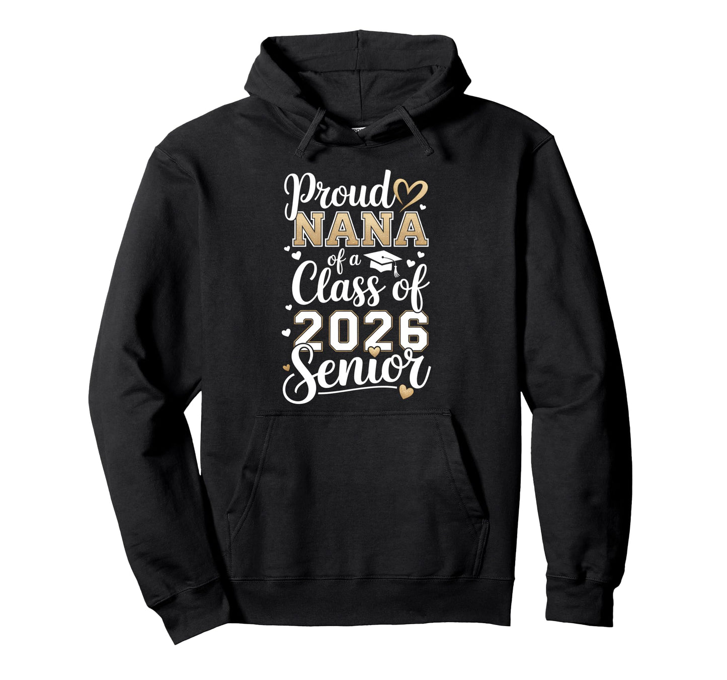 Proud Nana 2026 Graduate Senior Class Hoodie - Graphic Print Unisex - T-Shirt, Sweatshirt, Hoodie