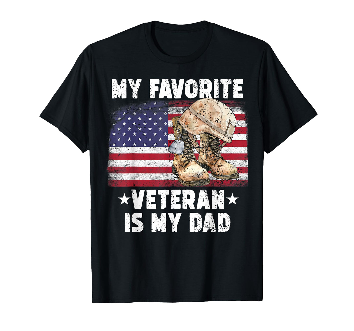 My Favorite Veteran Is Dad My Army T-Shirt - Fun Novelty Design for Adults - T-Shirt, Sweatshirt, Hoodie