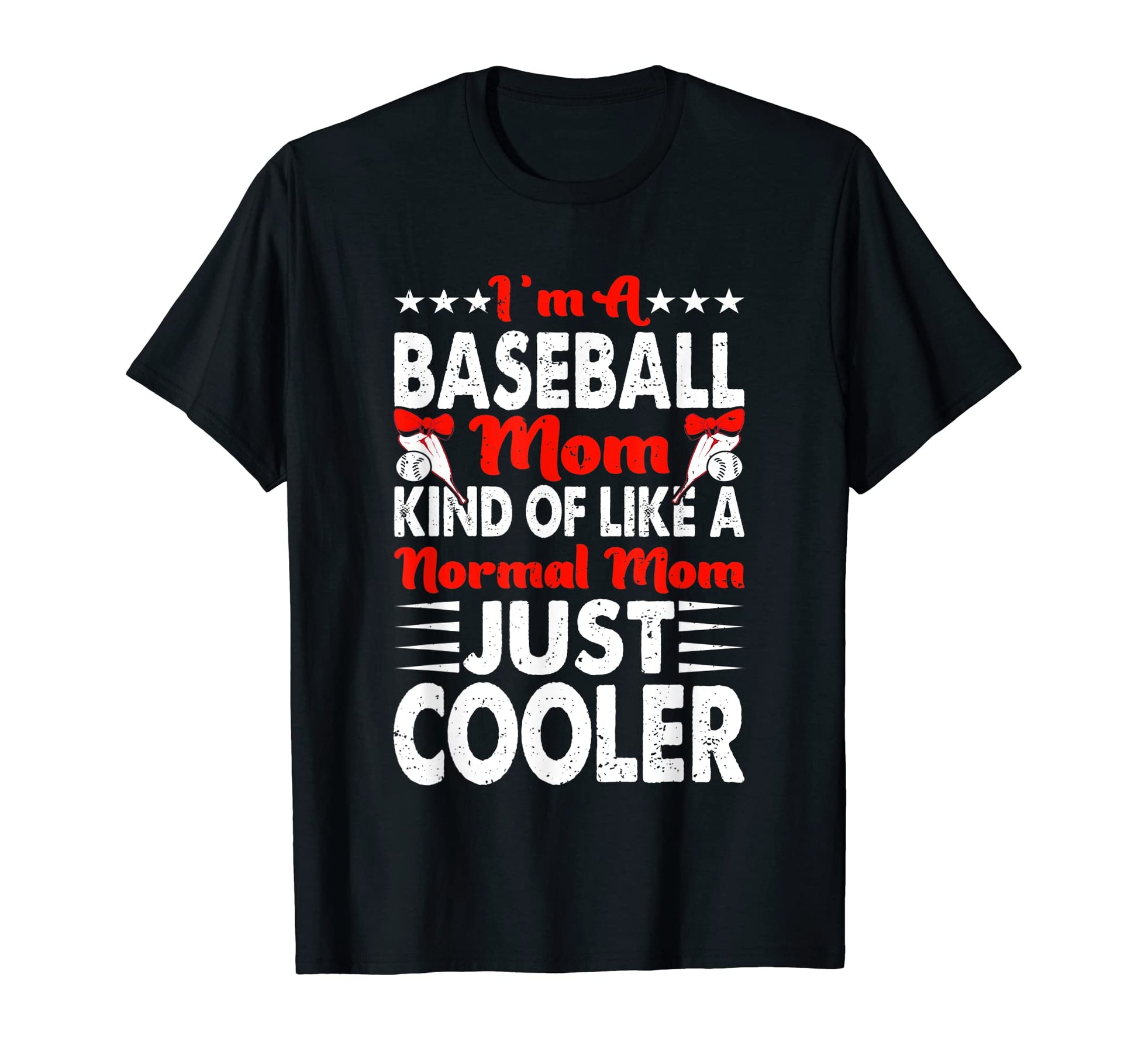 Im Baseball Mom Kind Like Normal T-Shirt - Fun Novelty Design for Adults - T-Shirt, Sweatshirt, Hoodie