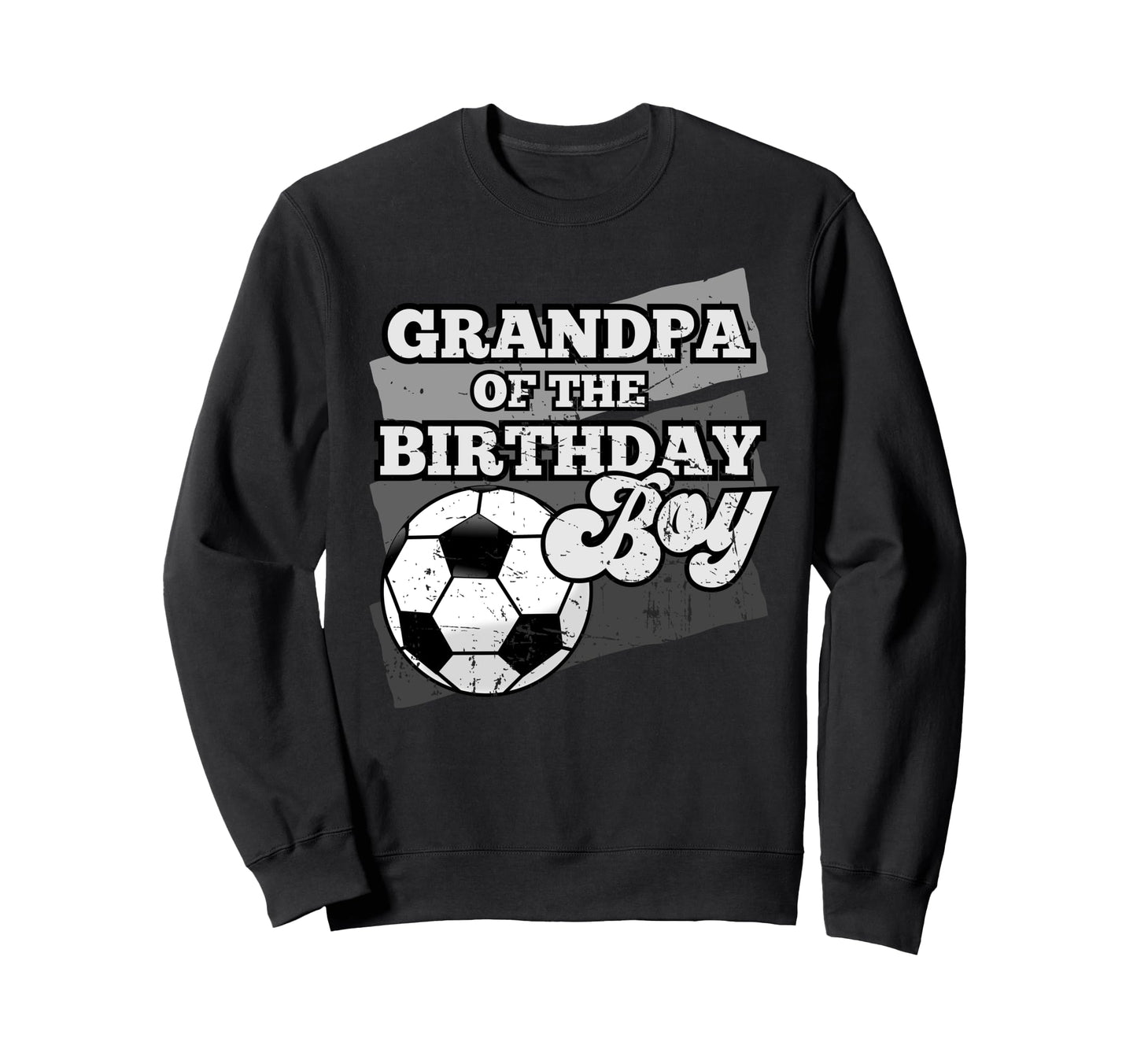Grandpa Birthday Soccer Grunge Theme Sweatshirt - Streetwear Style Unisex - T-Shirt, Sweatshirt, Hoodie