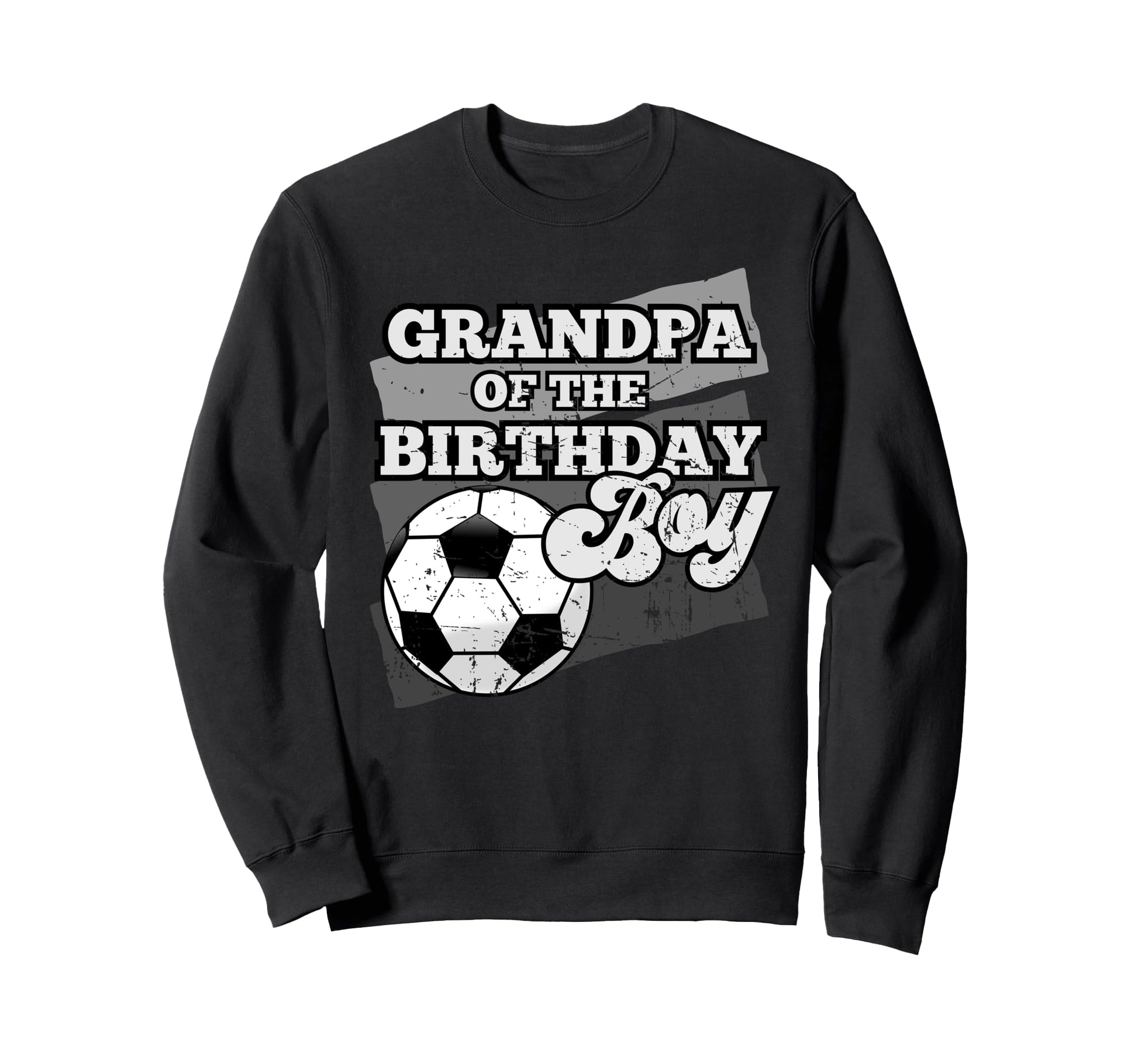 Grandpa Birthday Soccer Grunge Theme Sweatshirt - Streetwear Style Unisex - T-Shirt, Sweatshirt, Hoodie