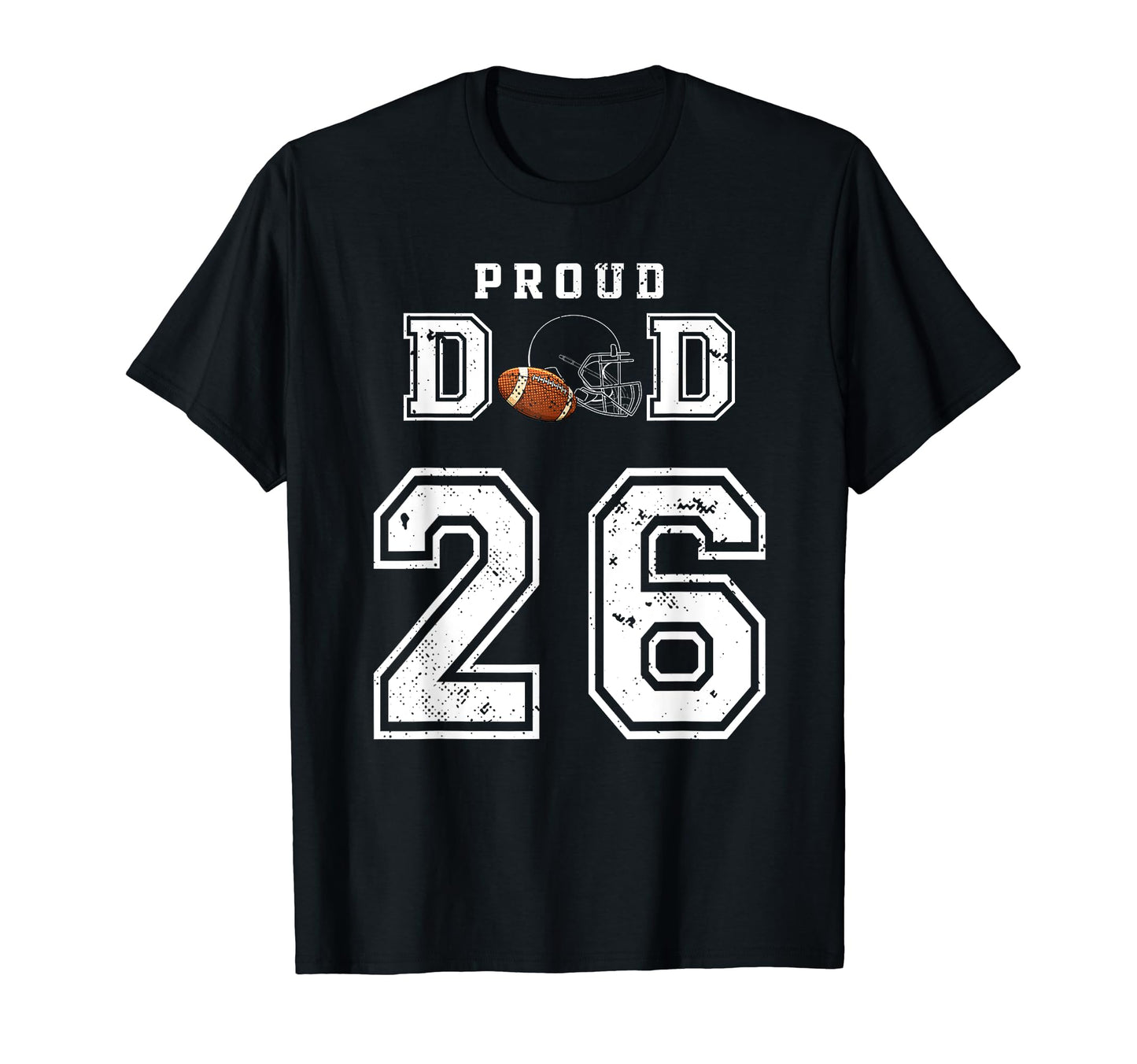 Custom Proud Football Dad Number 26 T-Shirt - Unique Graphic for Adults - T-Shirt, Sweatshirt, Hoodie