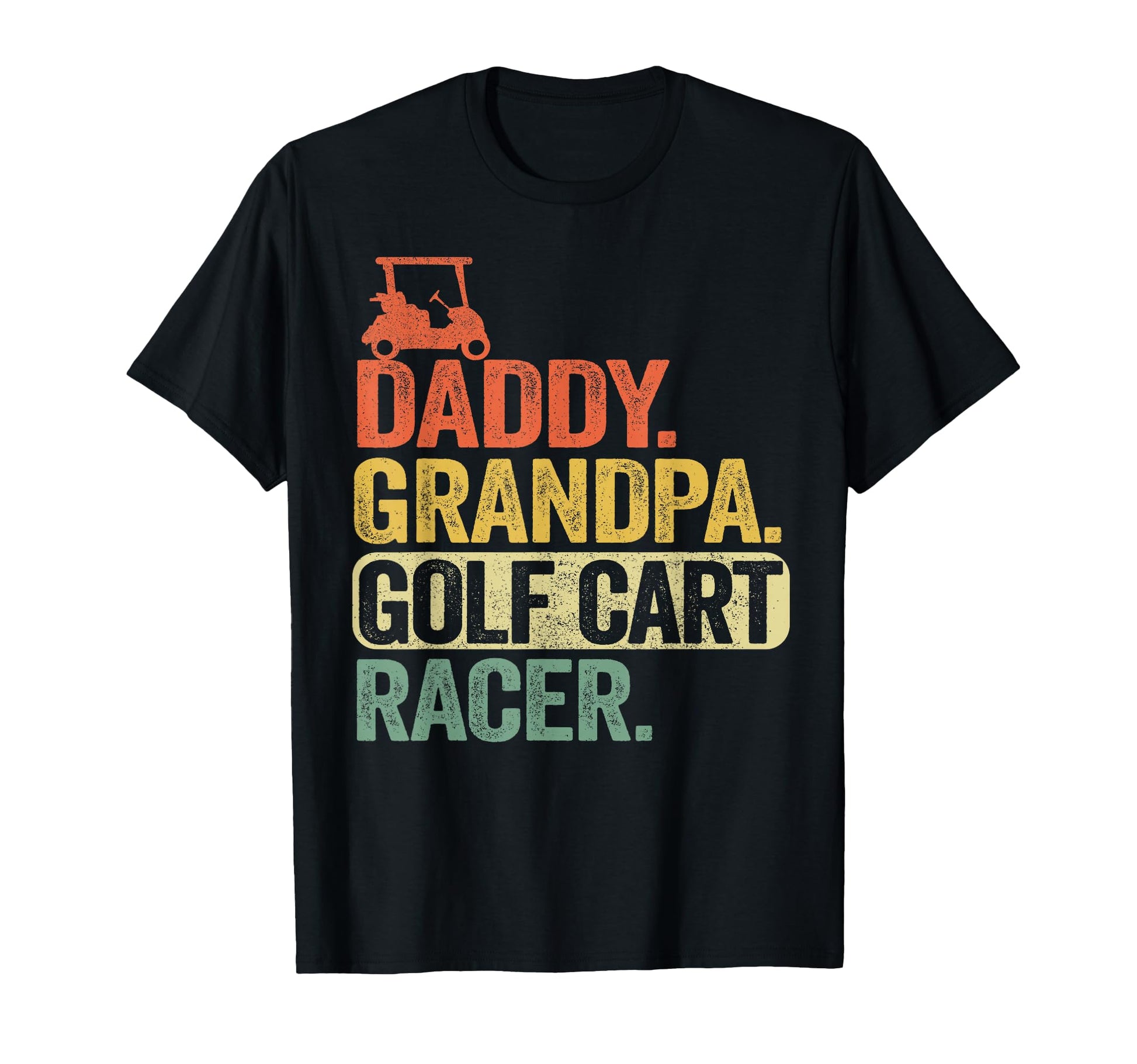 Daddy Grandpa Golf Cart Racer Dad T-Shirt - Minimalist Print for Adults - T-Shirt, Sweatshirt, Hoodie