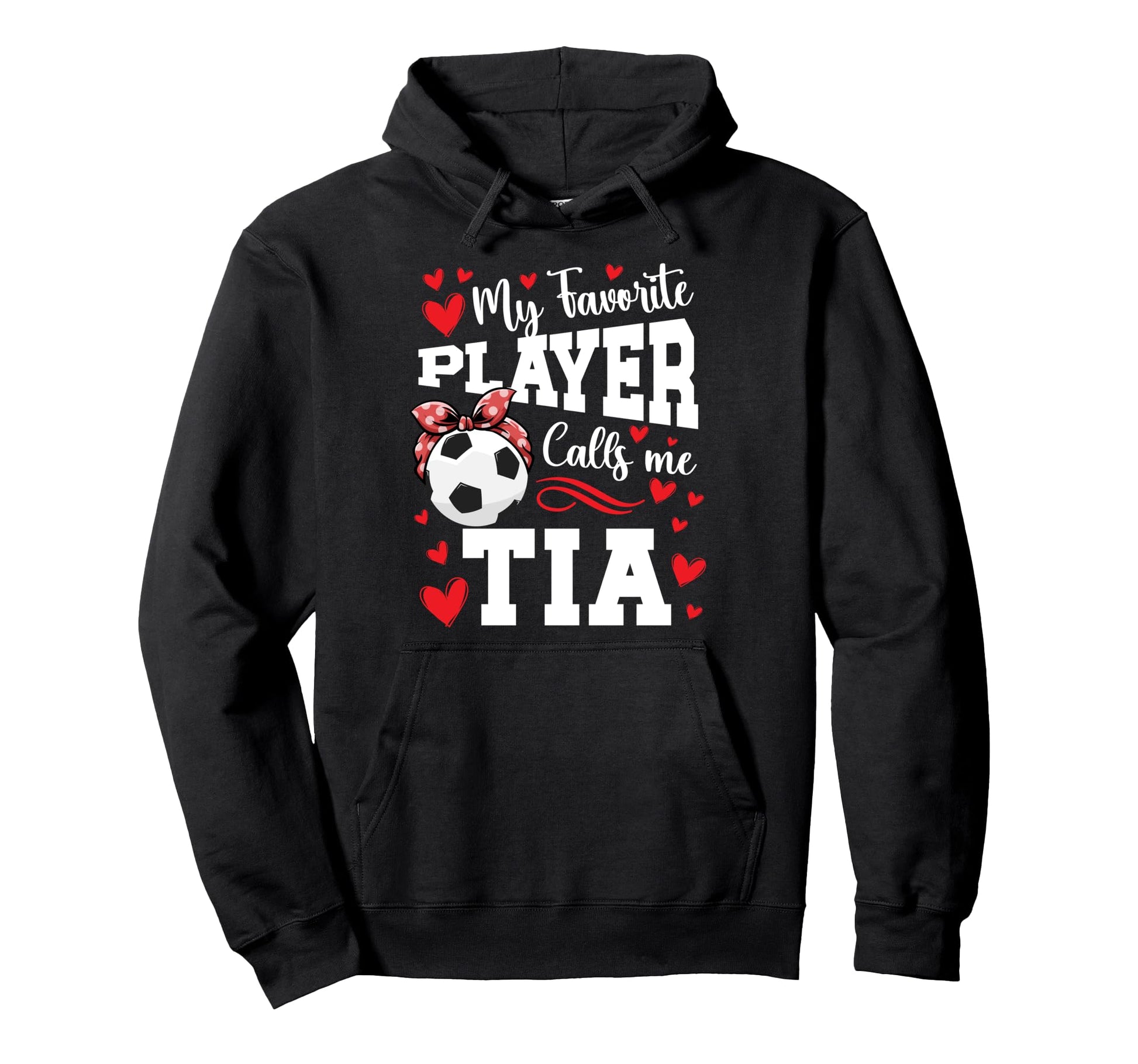 Proud Soccer Tia Soccer Player Tia Hoodie - Novelty Apparel Men Women - T-Shirt, Sweatshirt, Hoodie