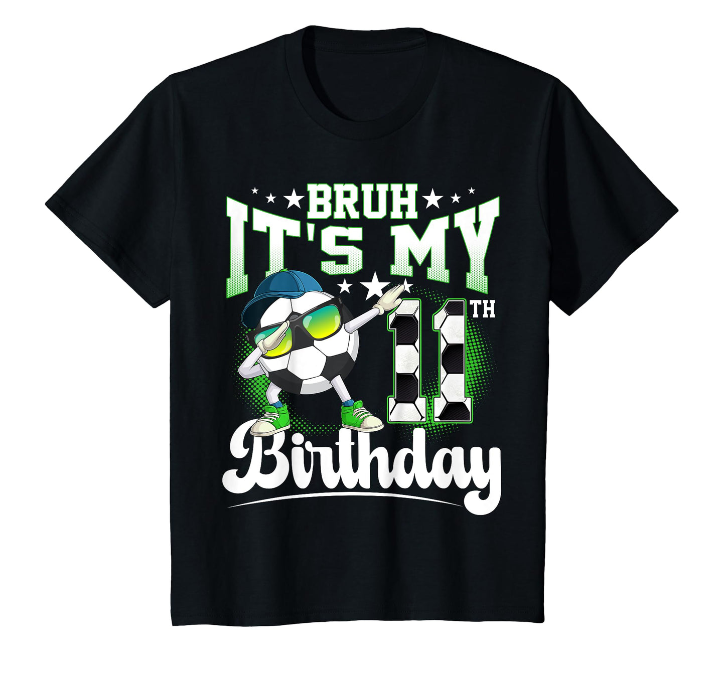 11 Years Old Birthday Bruh Its My 11Th T-Shirt - Novelty Apparel Men Women - T-Shirt, Sweatshirt, Hoodie