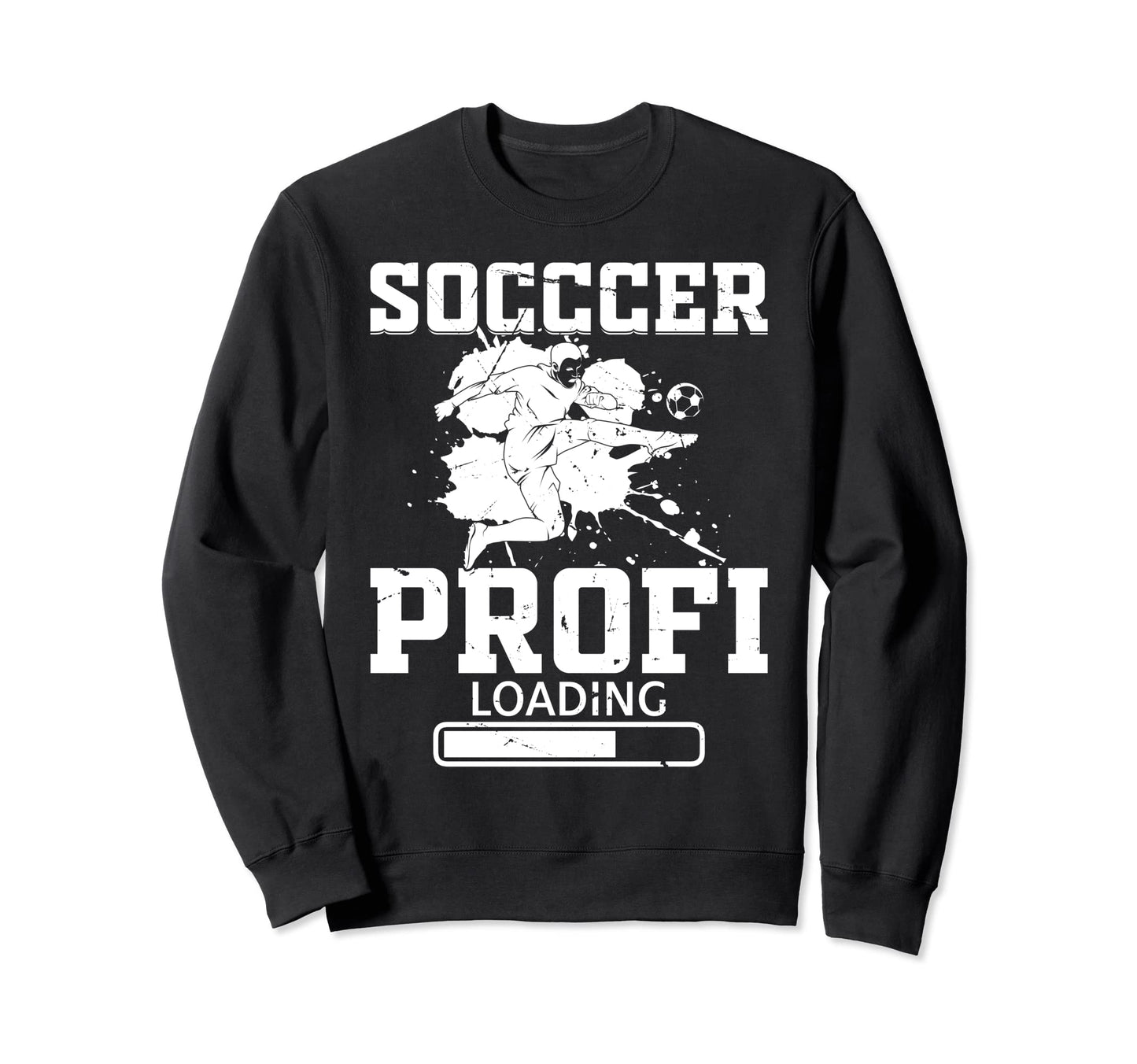 Soccer Profi Loading Soccer Player Sweatshirt - Novelty Apparel for Adults - T-Shirt, Sweatshirt, Hoodie