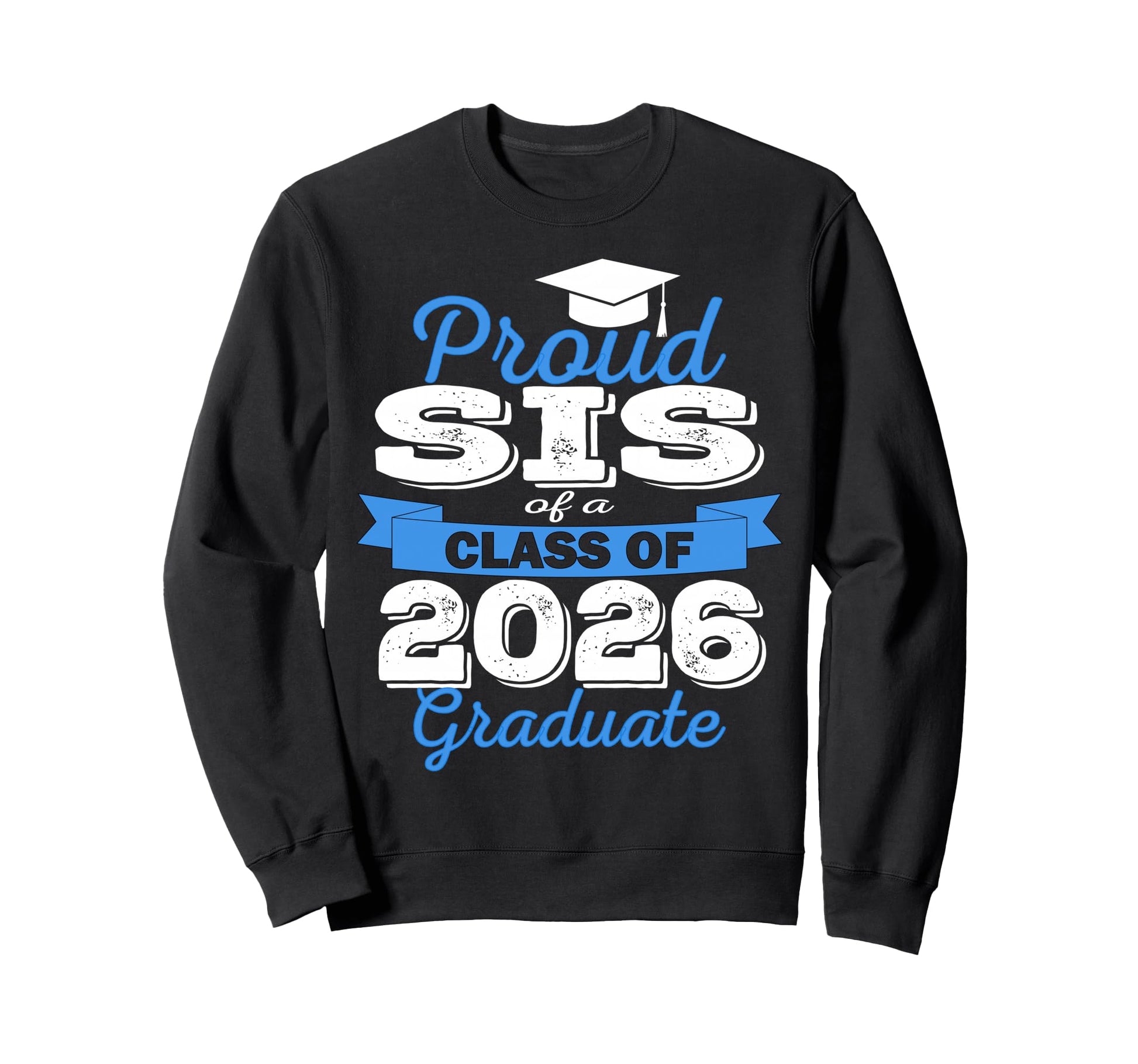 Super Proud Sis 2026 Graduate Sweatshirt - Minimalist Print for Adults - T-Shirt, Sweatshirt, Hoodie