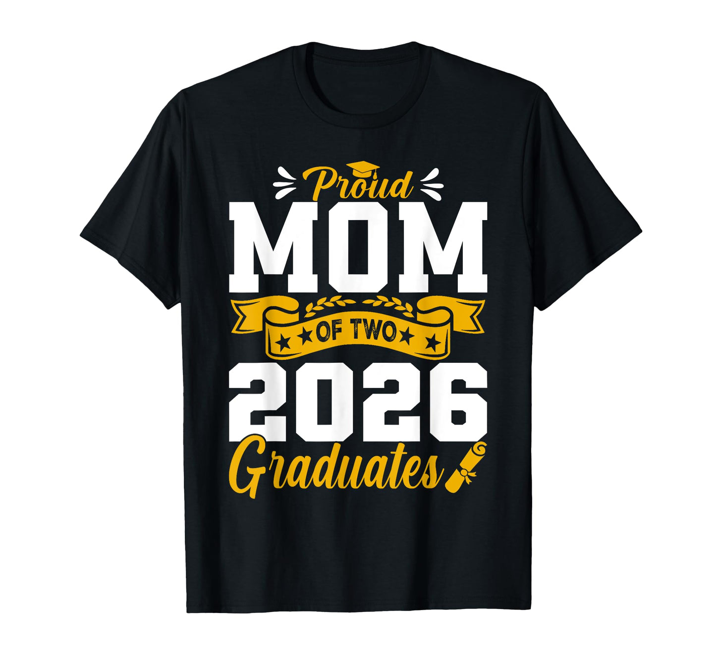 Proud Mom Two 2026 Graduates Class T-Shirt - Custom Art Print for Adults - T-Shirt, Sweatshirt, Hoodie