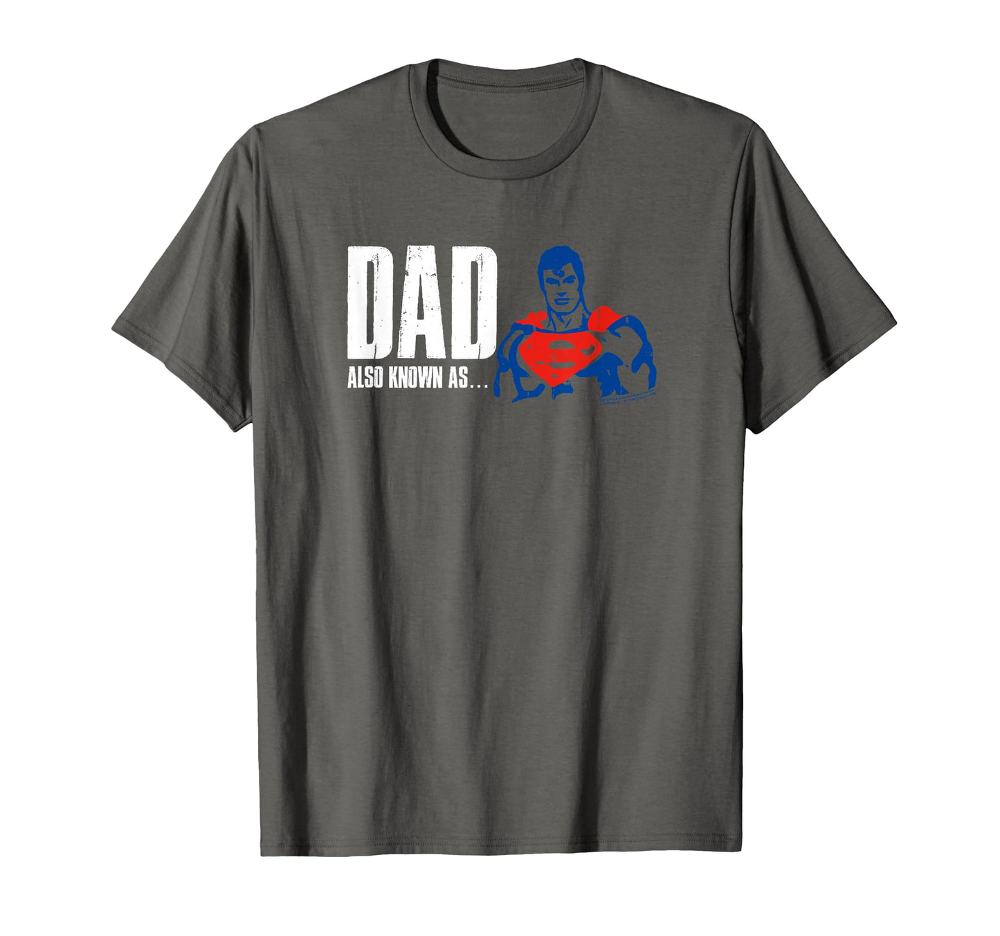 Superman Also Known As Dad T-Shirt - Graphic Print Unisex - T-Shirt, Sweatshirt, Hoodie