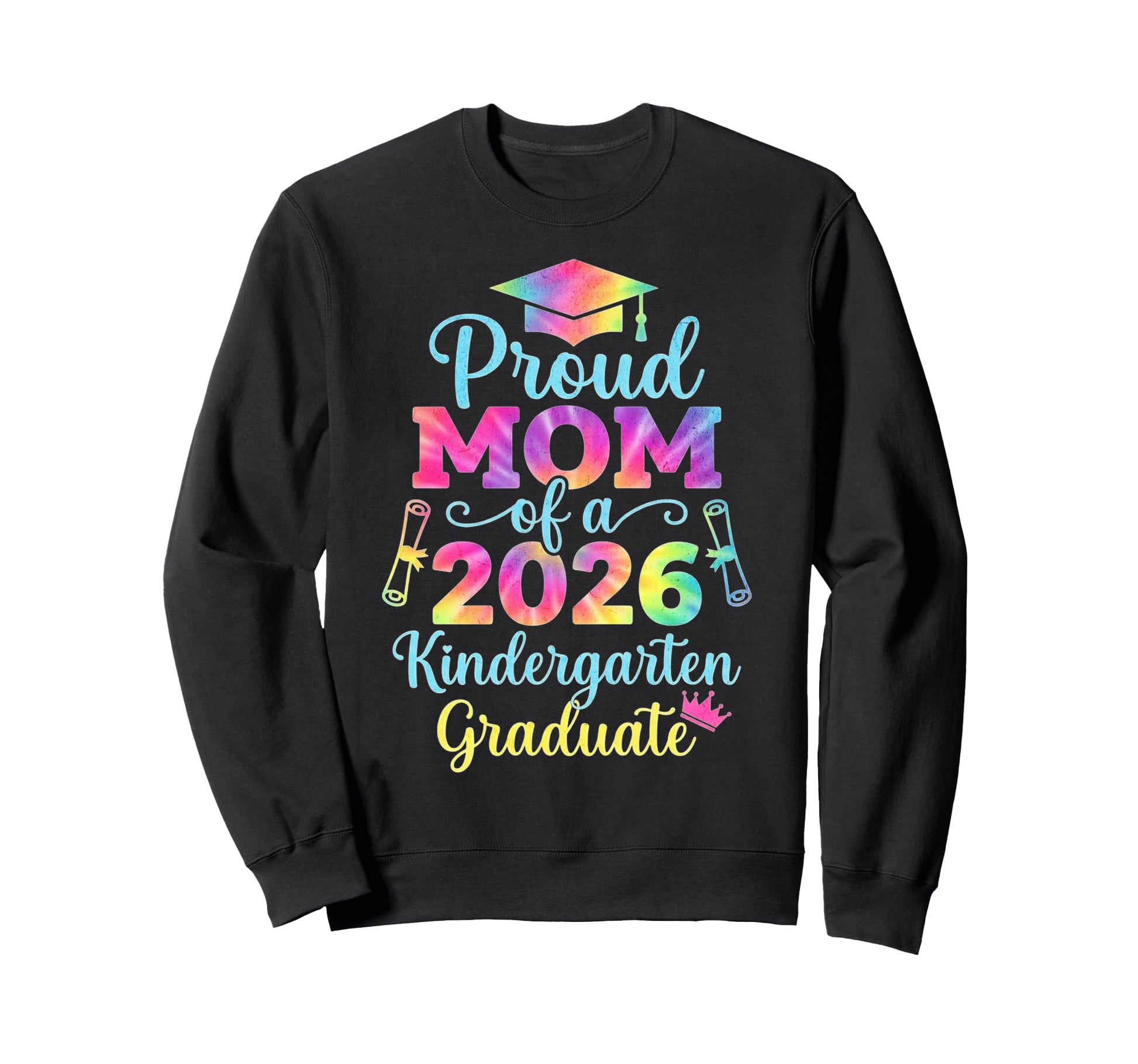 Funny Proud Mom 2026 Kindergarten Sweatshirt - Novelty Apparel for Adults - T-Shirt, Sweatshirt, Hoodie