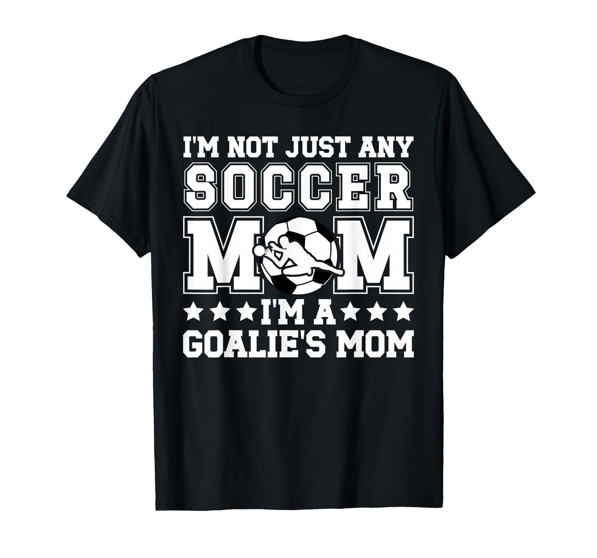 Goalies Mom Soccer Keeper Mom Soccer T-Shirt - Novelty Apparel Unisex - T-Shirt, Sweatshirt, Hoodie