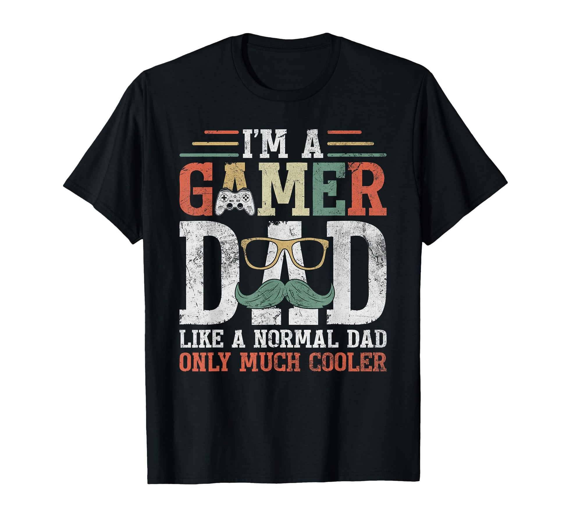Gamer Dad Like Normal Dad Fathers Day T-Shirt - Unique Graphic Men Women - T-Shirt, Sweatshirt, Hoodie