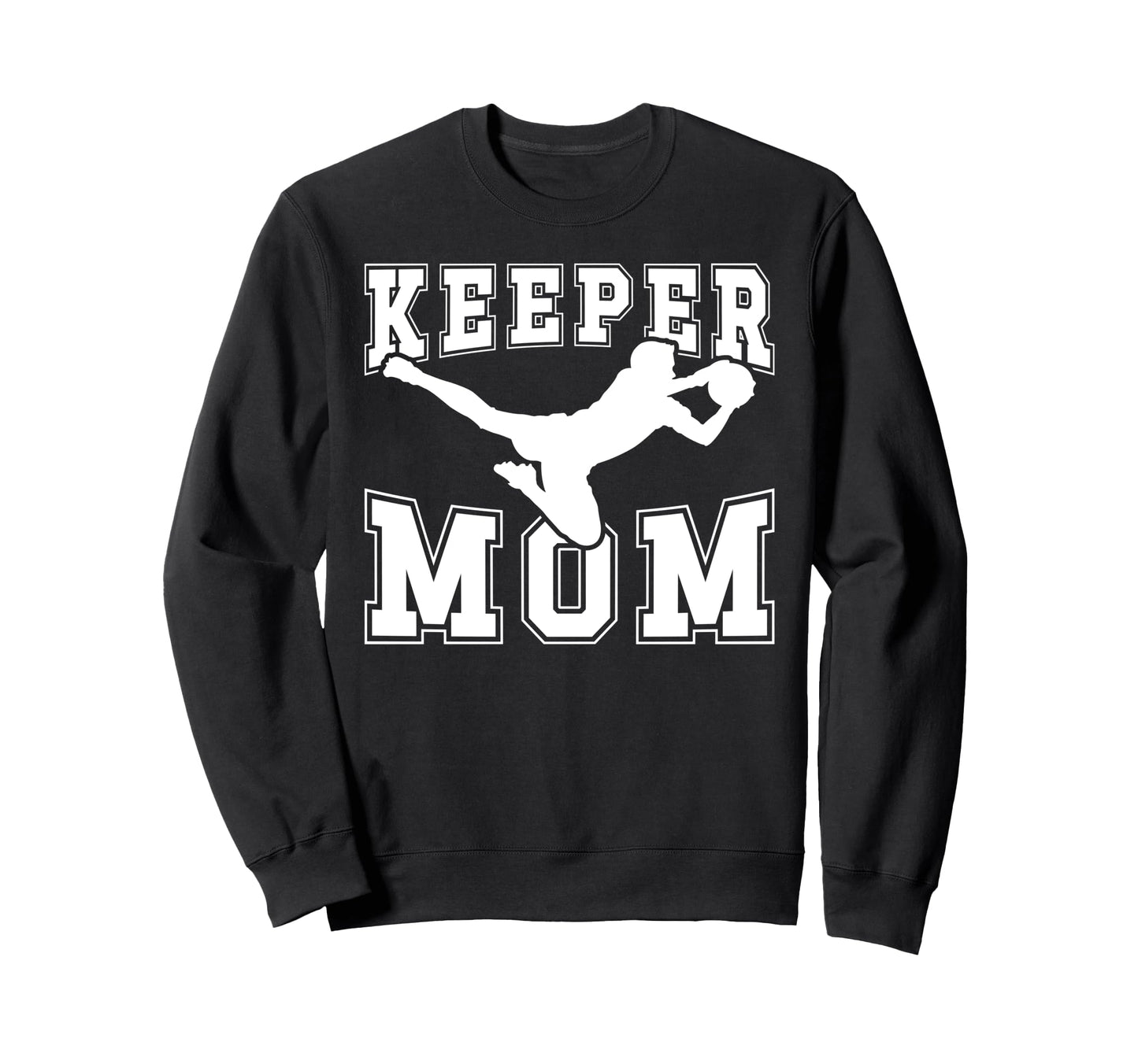 Soccer Keeper Mom Soccer Goalie Sweatshirt - Graphic Print for Adults - T-Shirt, Sweatshirt, Hoodie
