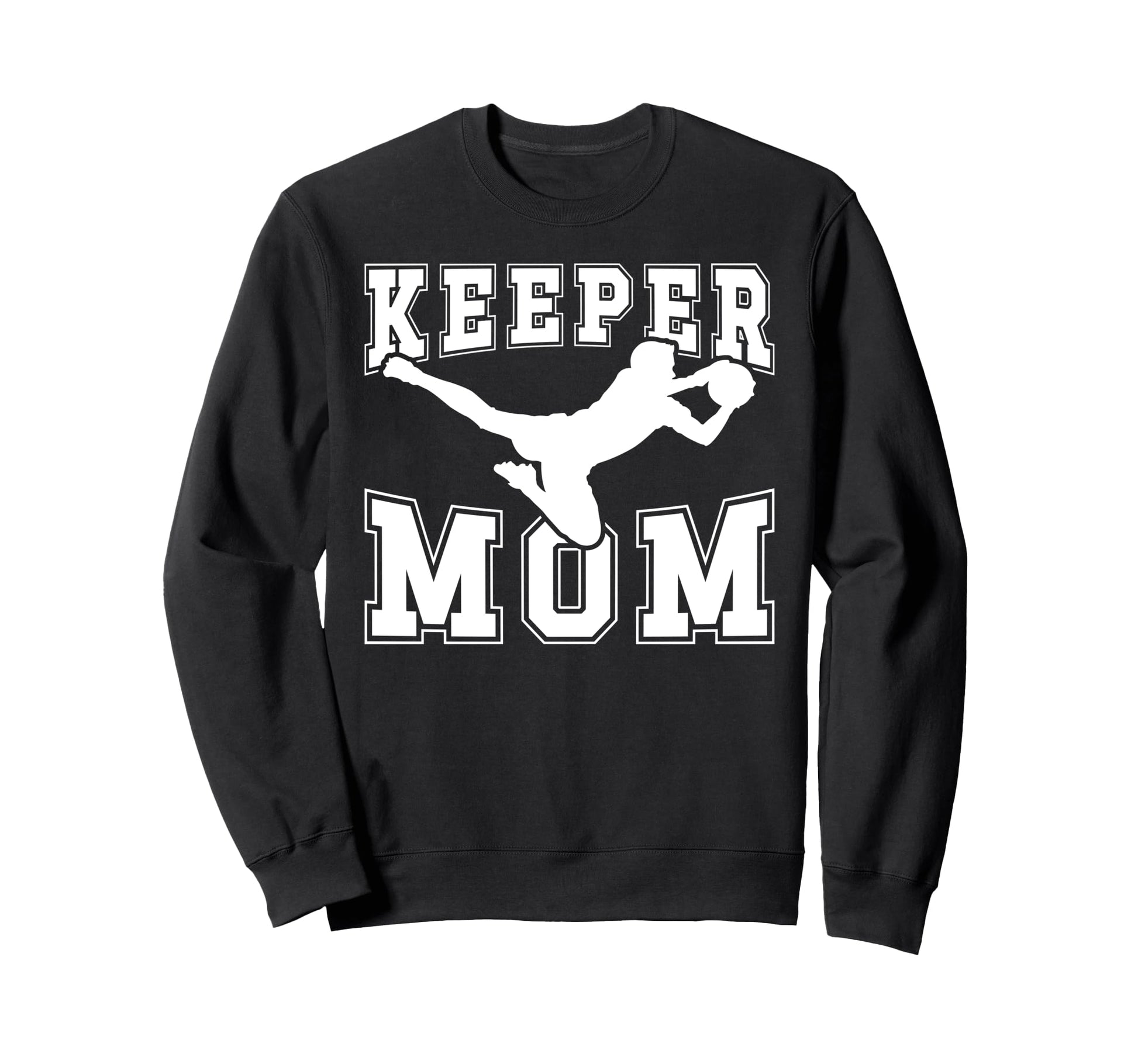 Soccer Keeper Mom Soccer Goalie Sweatshirt - Graphic Print for Adults - T-Shirt, Sweatshirt, Hoodie